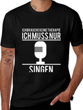 Ich Muss Nur Singen Black T-Shirt