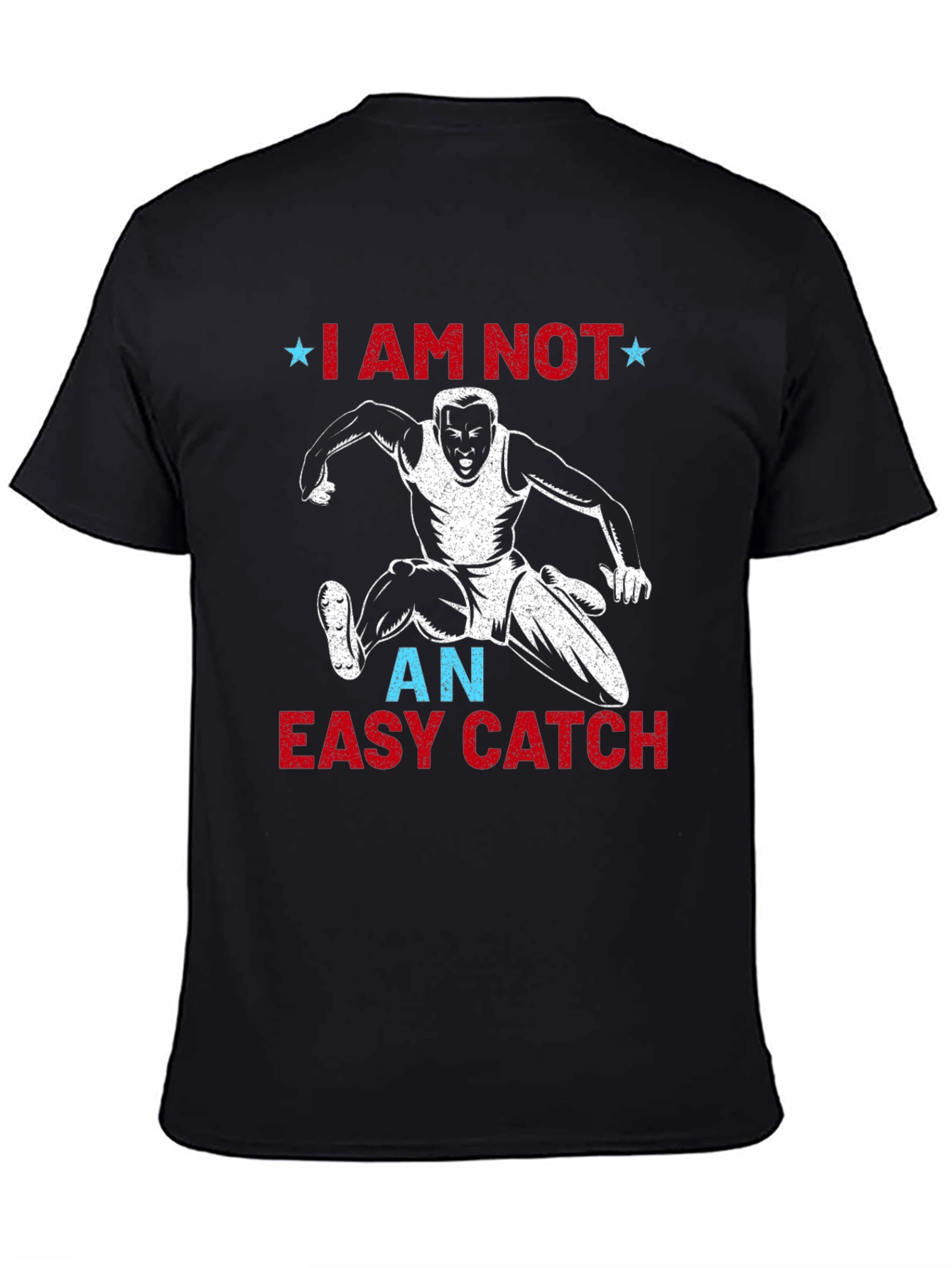 I Am Not An Easy Catch T-Shirt