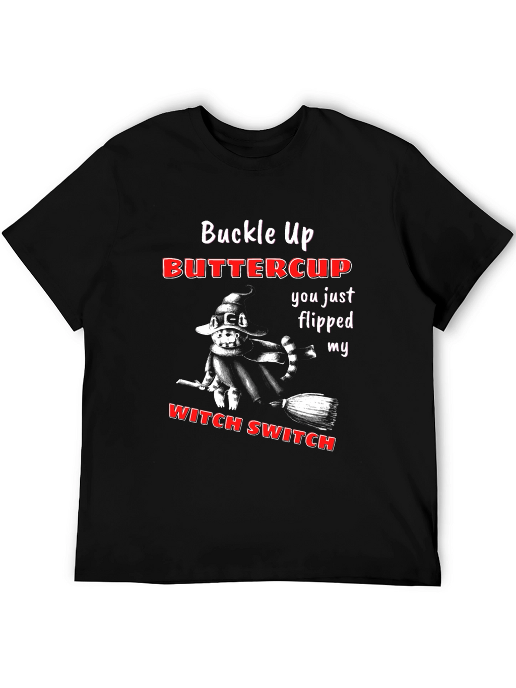 Buckle Up Buttercup T-Shirt