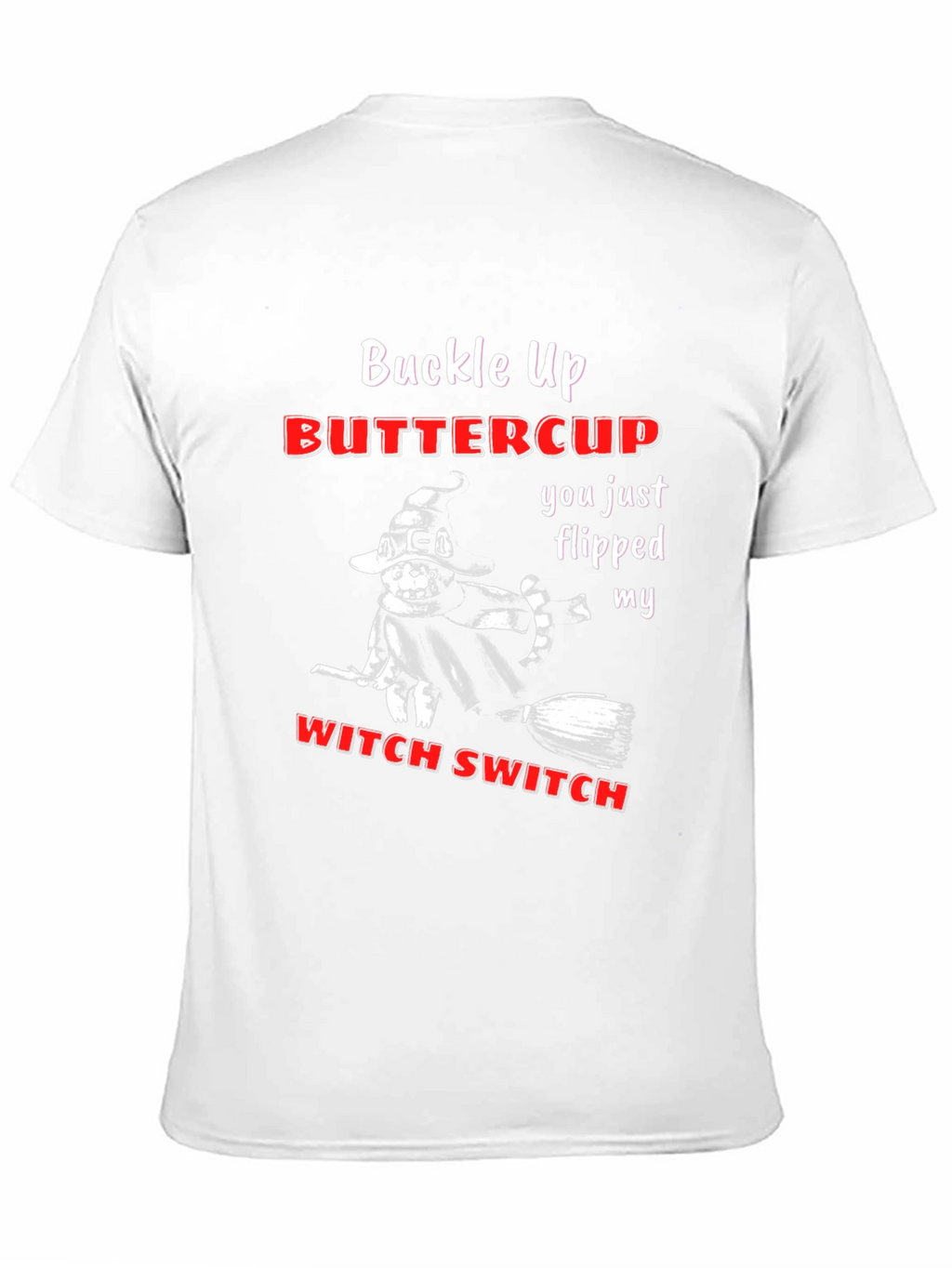 Buckle Up Buttercup T-Shirt