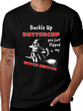 Buckle Up Buttercup T-Shirt