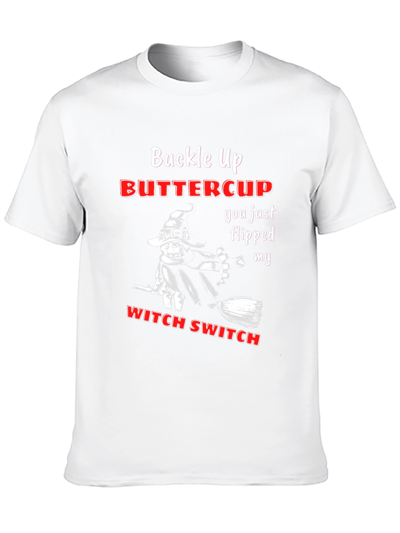 Buckle Up Buttercup T-Shirt