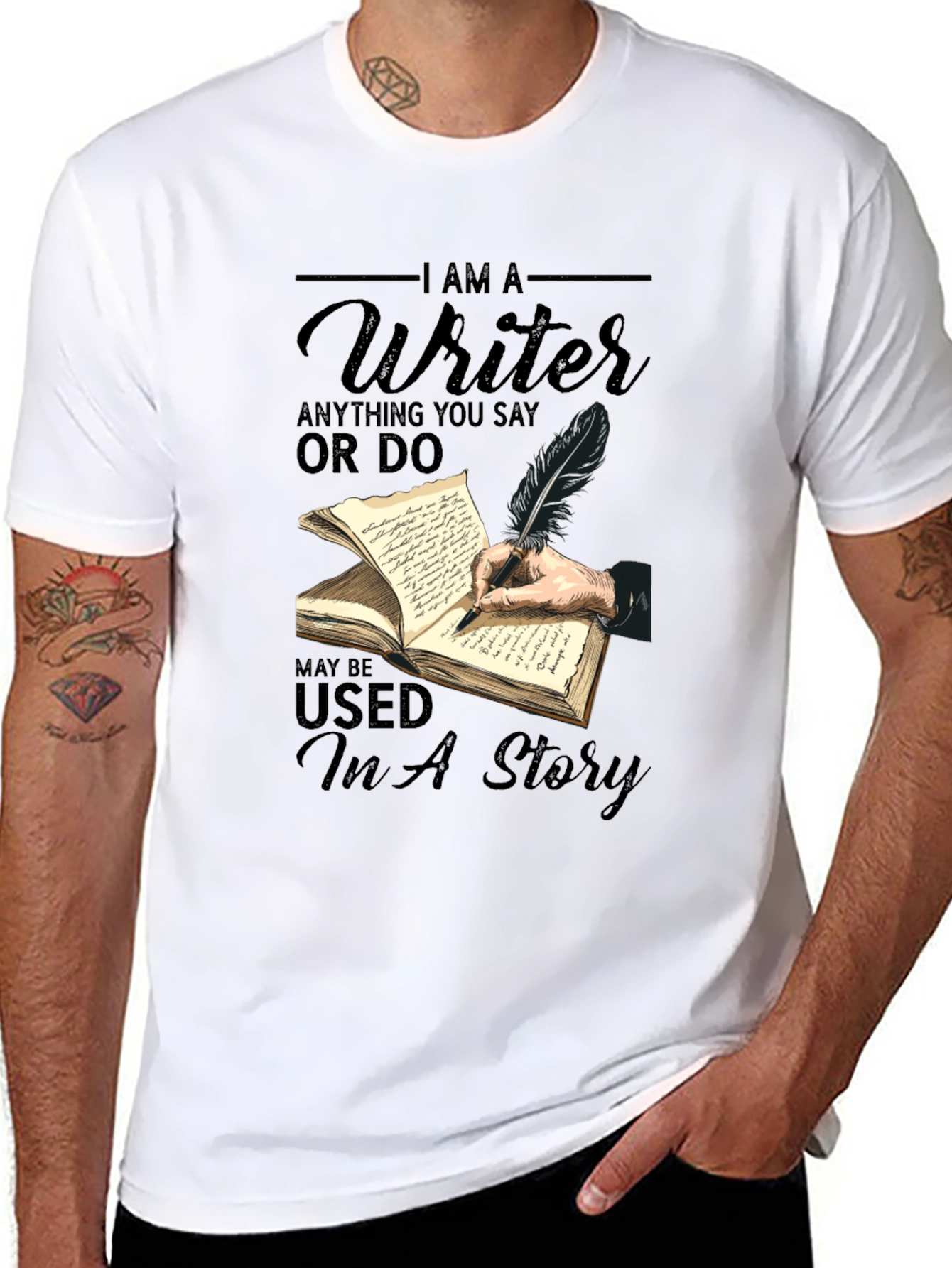 I AM A Writer T-Shirt: Used In A Story Tee