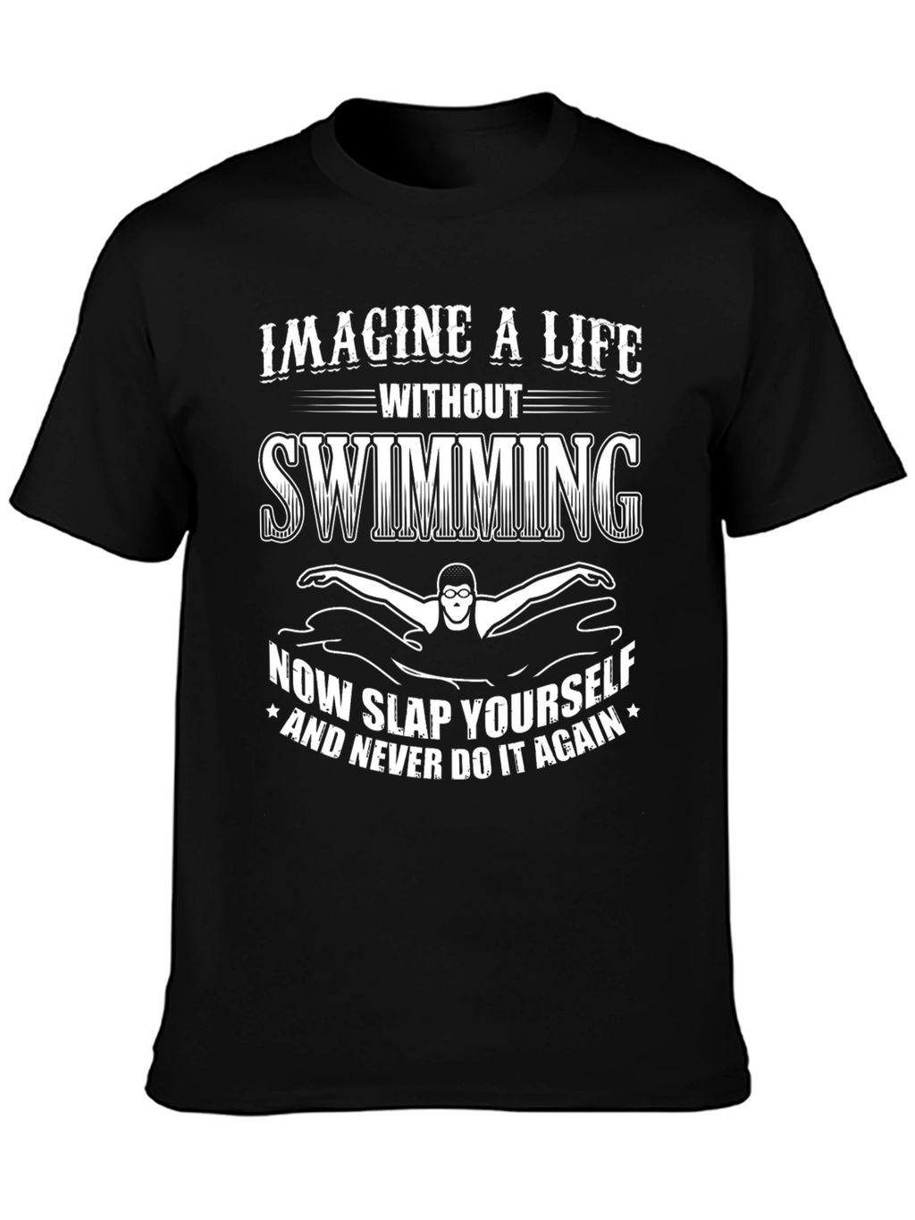 Imagine Life Without Swimming T-Shirt