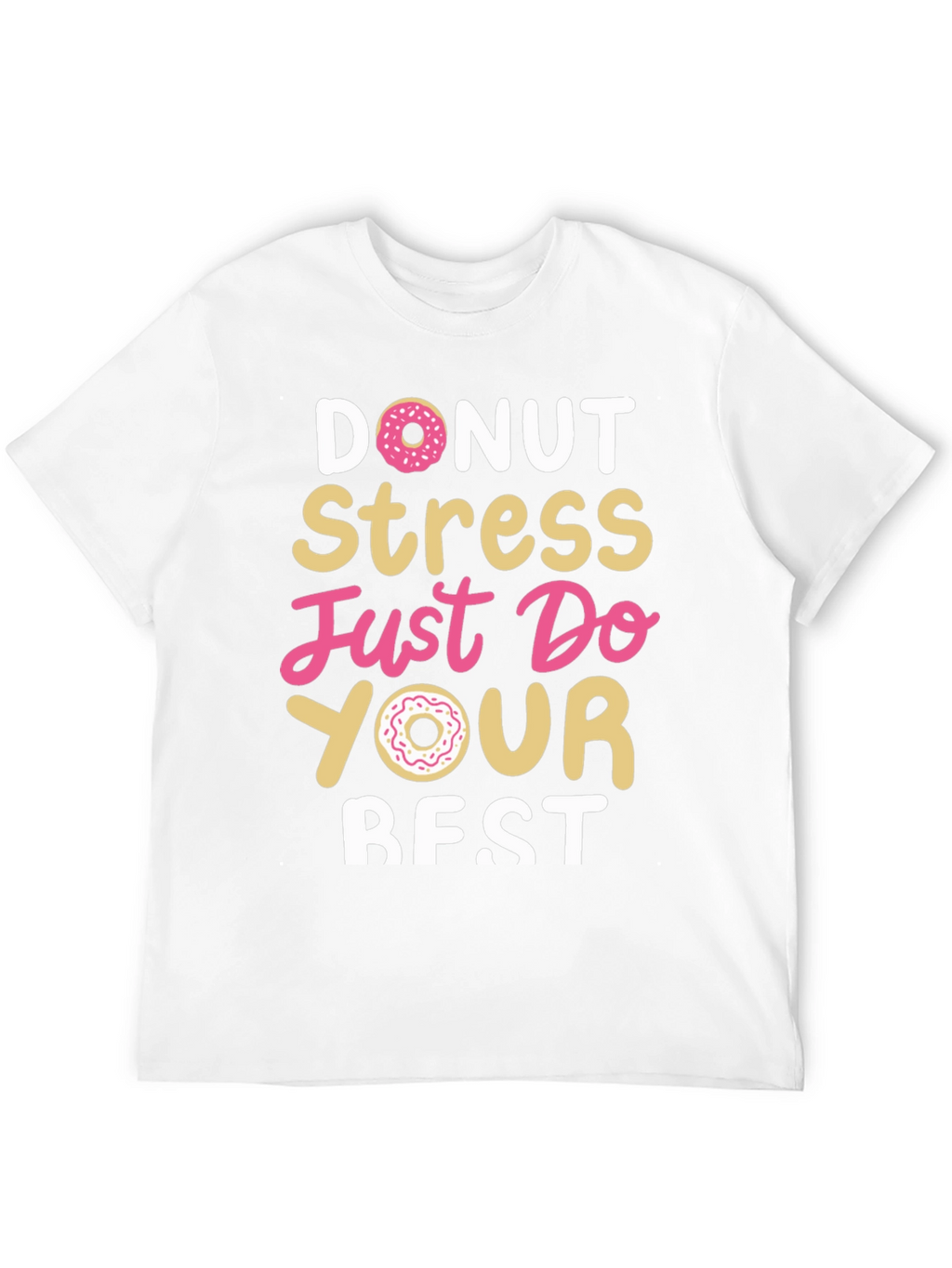 Donut Stress Just Do Your Best Black T-Shirt