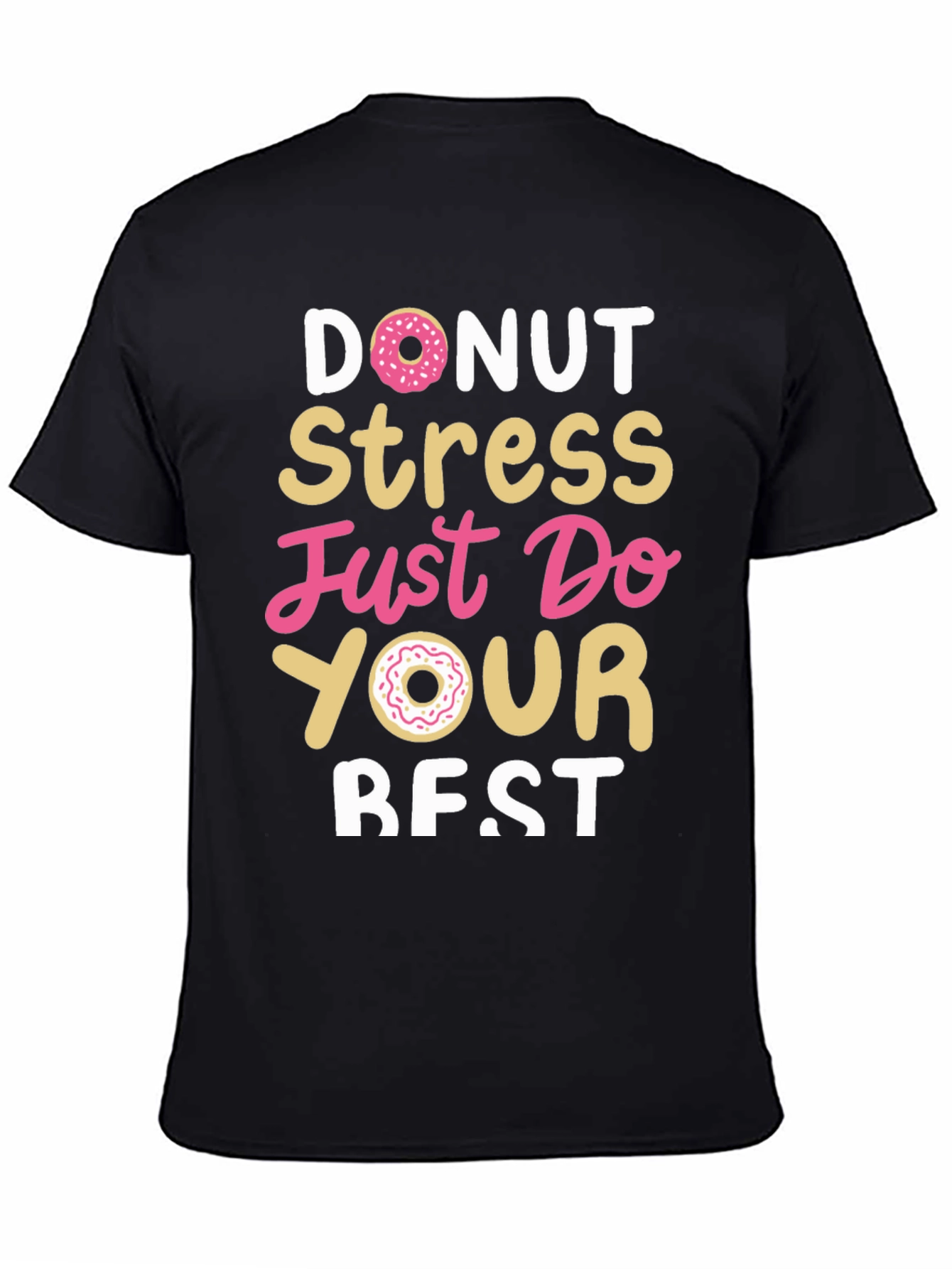 Donut Stress Just Do Your Best Black T-Shirt