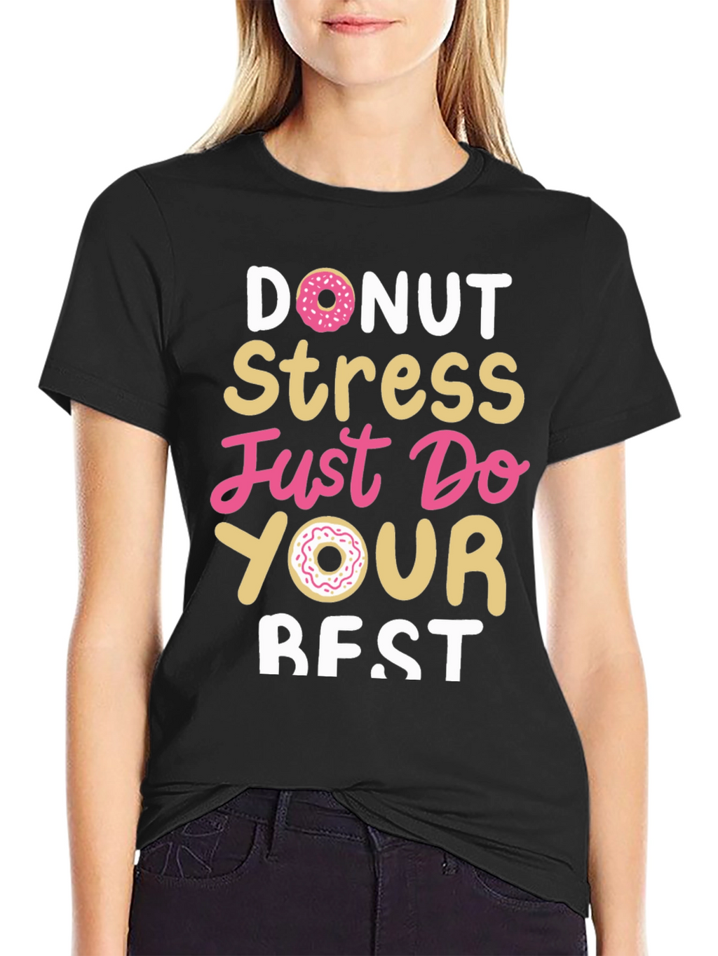 Donut Stress Just Do Your Best Black T-Shirt