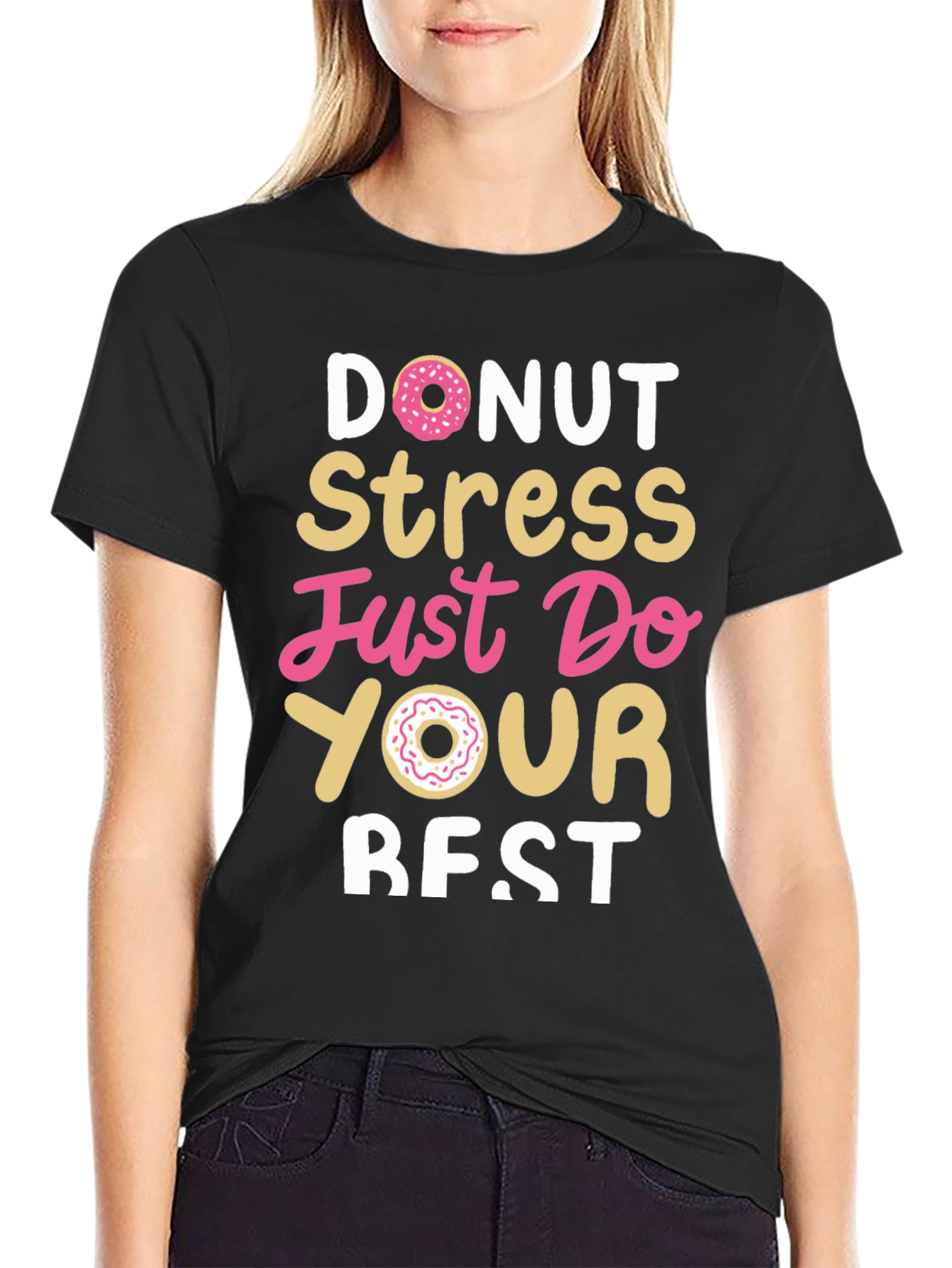Donut Stress Just Do Your Best Black T-Shirt