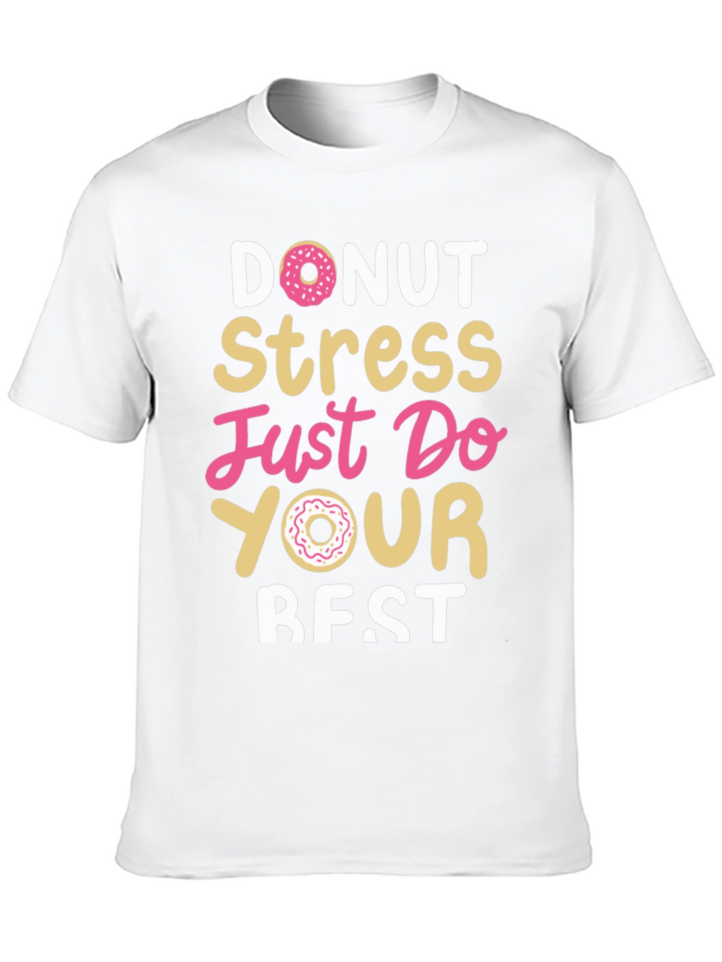 Donut Stress Just Do Your Best Black T-Shirt