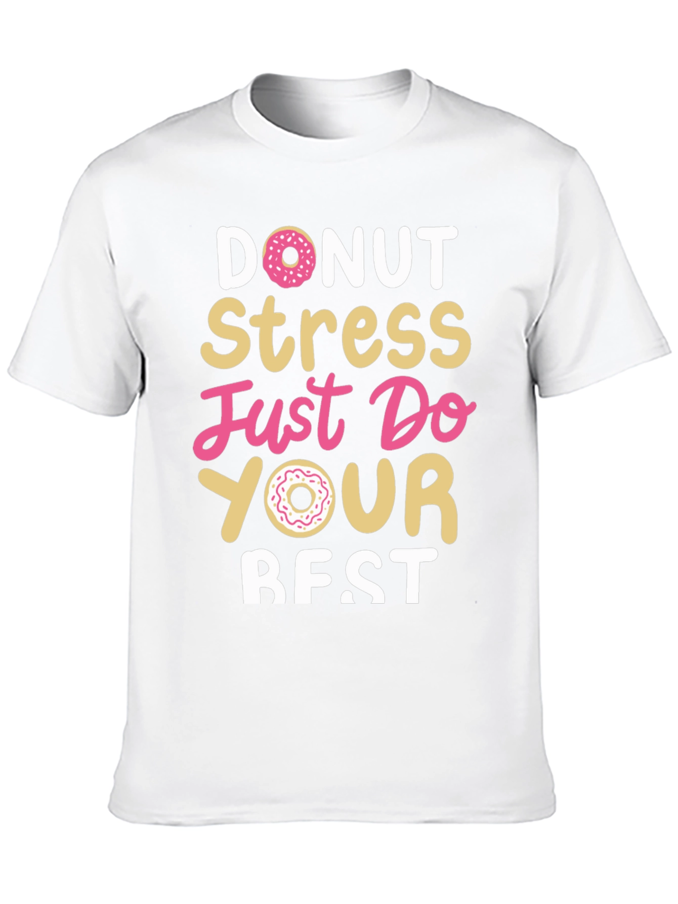 Donut Stress Just Do Your Best Black T-Shirt