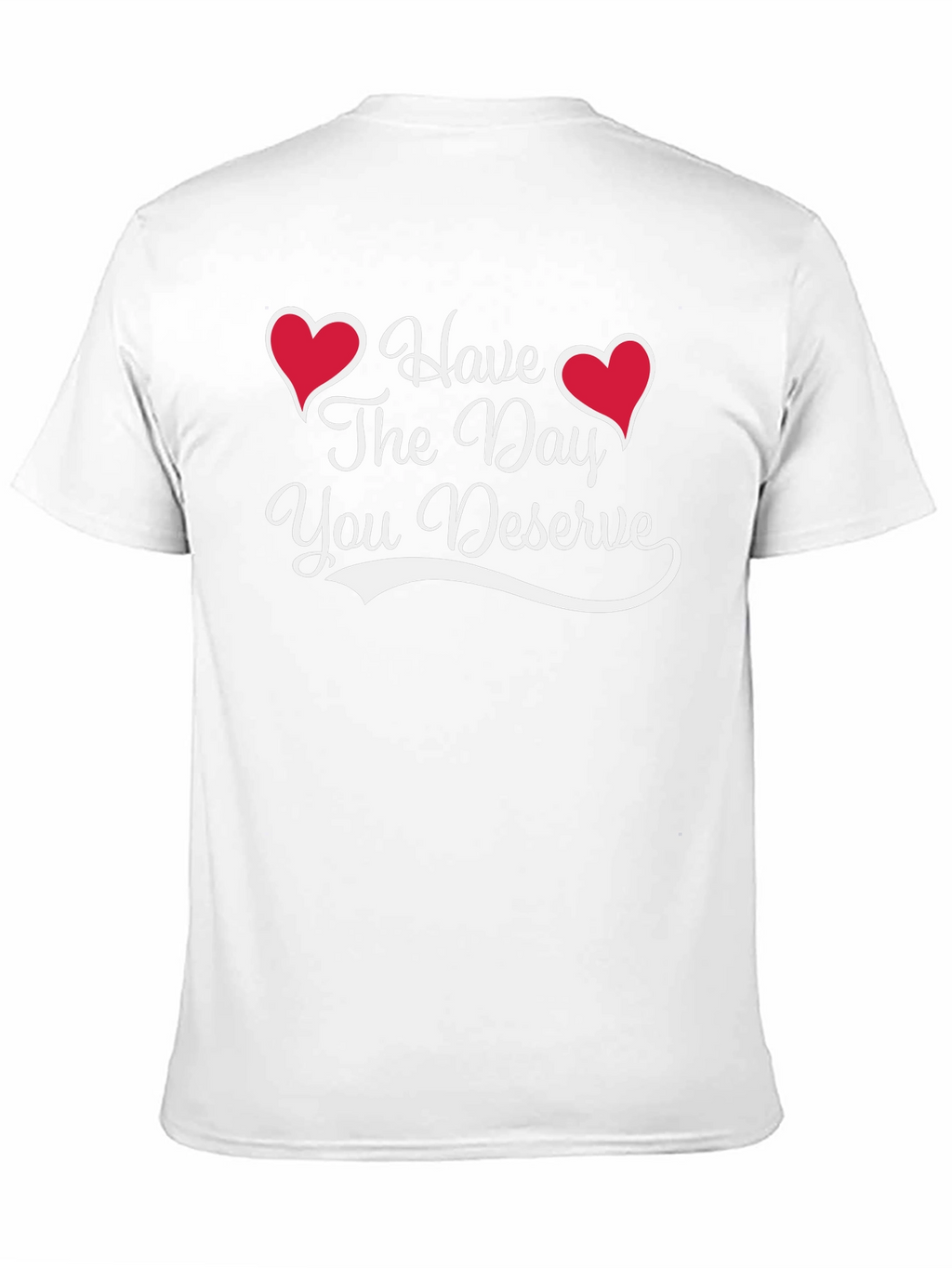 Have The Day You Deserve Black Tee