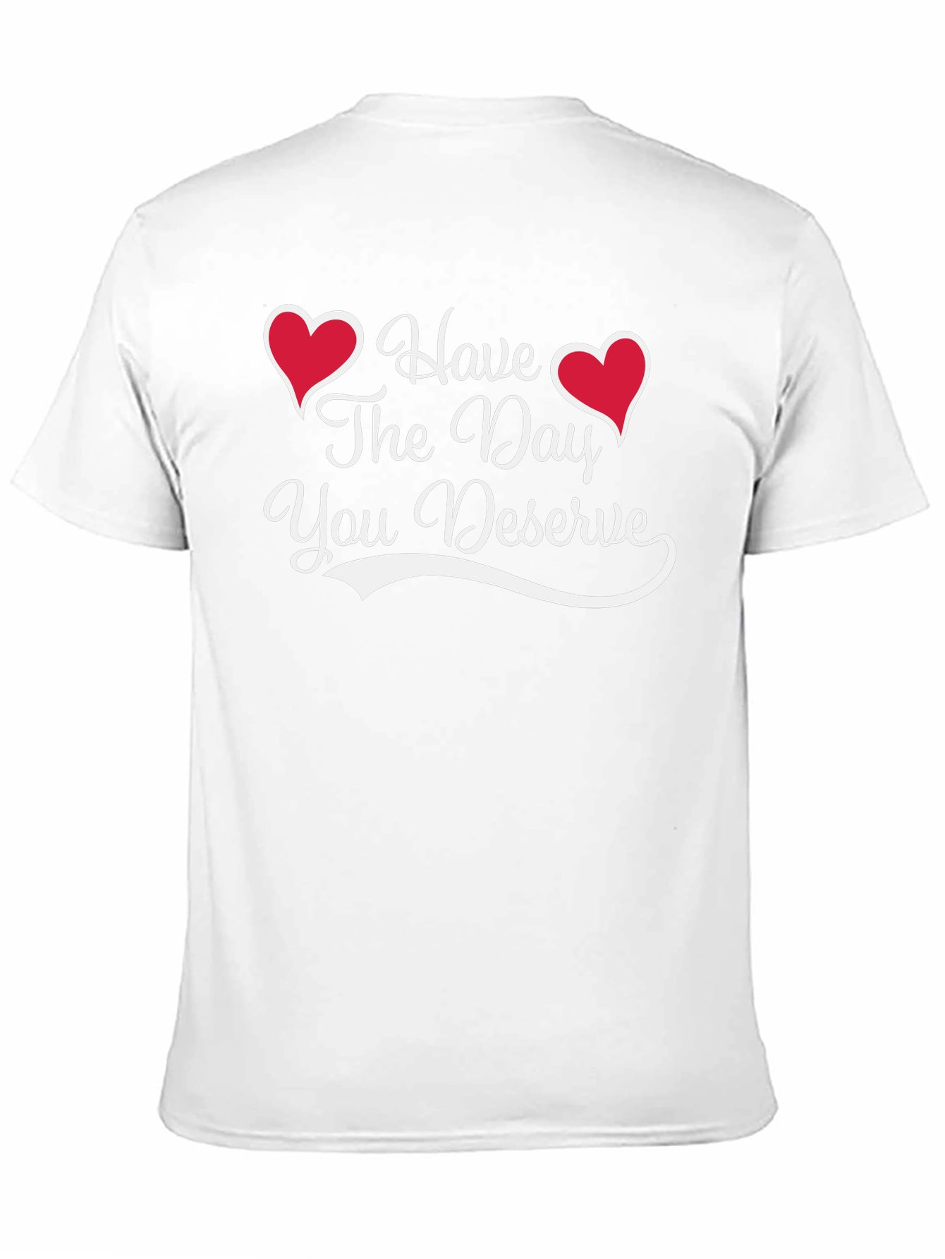 Have The Day You Deserve Black Tee
