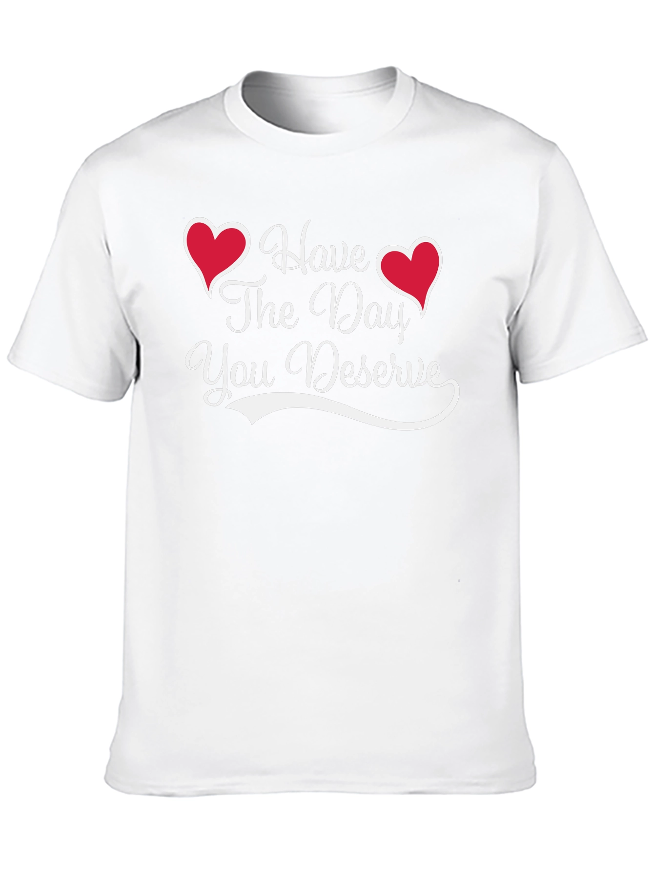 Have The Day You Deserve Black Tee