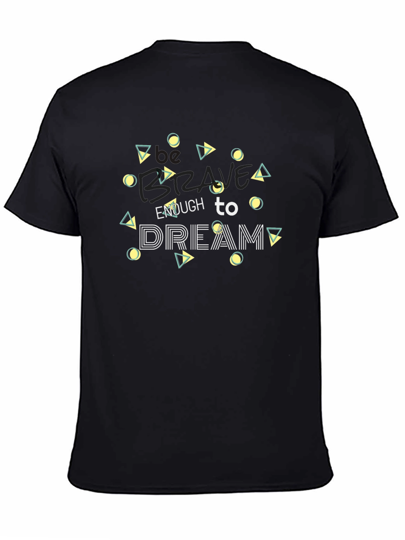 Be Brave Dream T-Shirt - Stylish Graphic Tee