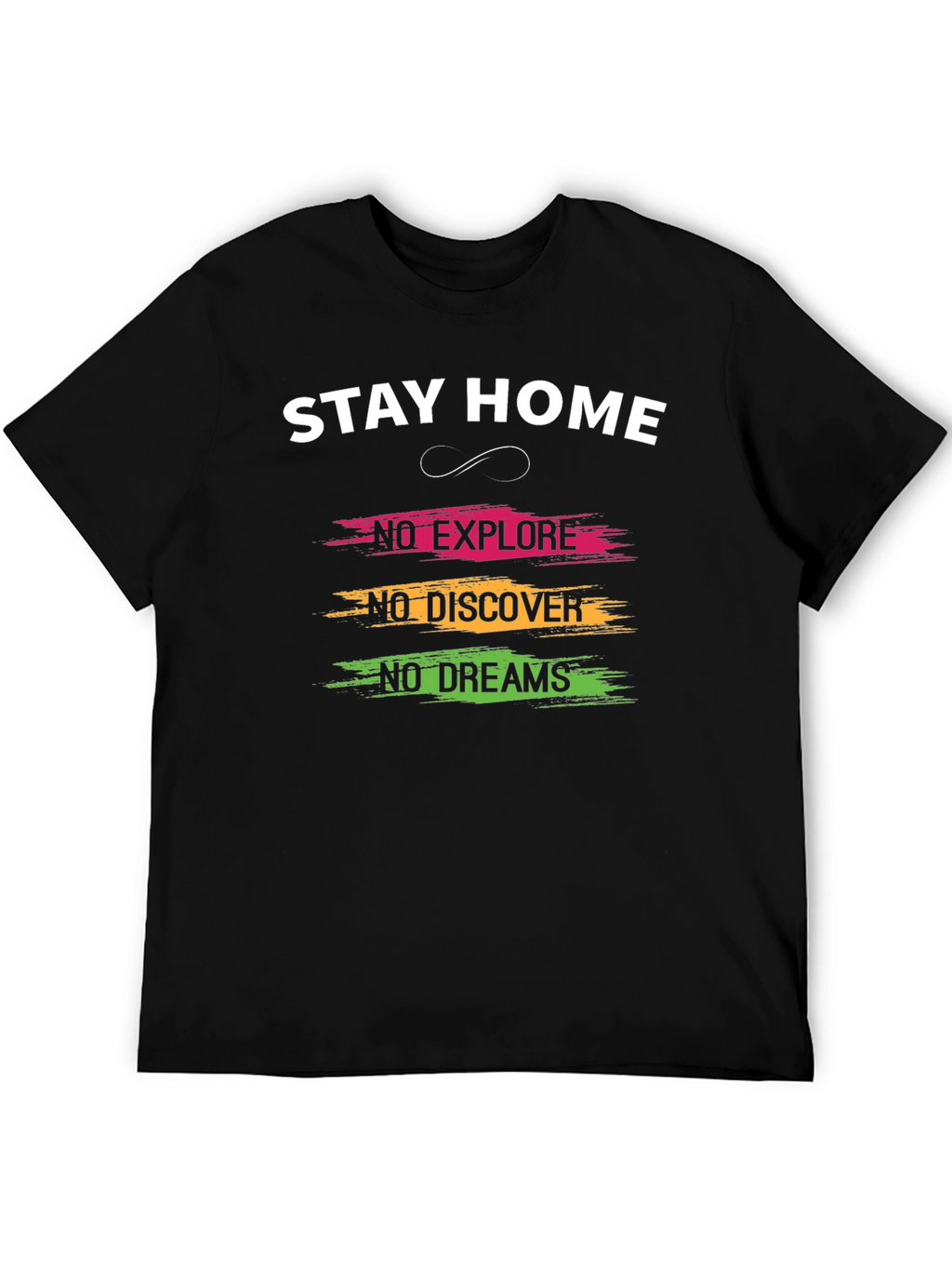 Stay Home Graphic T-Shirt - Explore Discover Dream