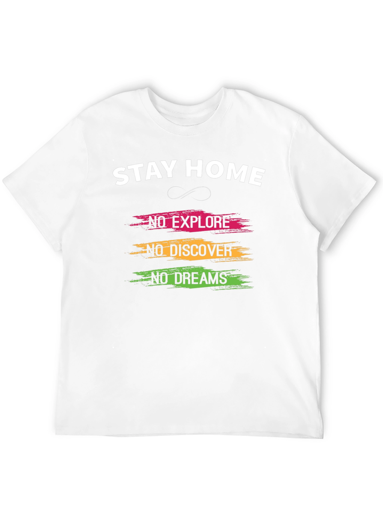Stay Home Graphic T-Shirt - Explore Discover Dream