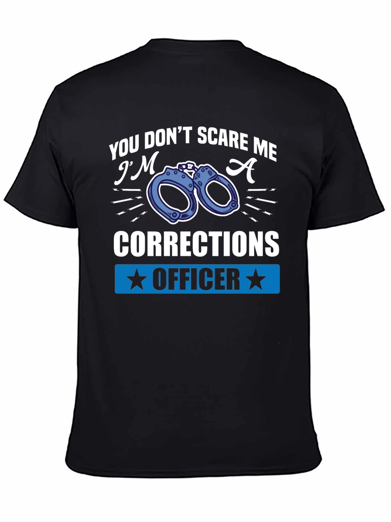 Corrections Officer T-Shirt - You Dont Scare Me