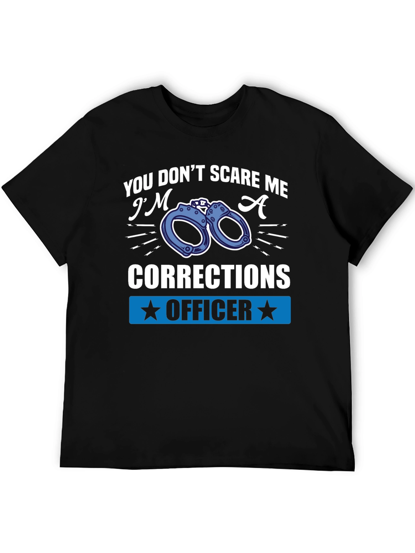 Corrections Officer T-Shirt - You Dont Scare Me