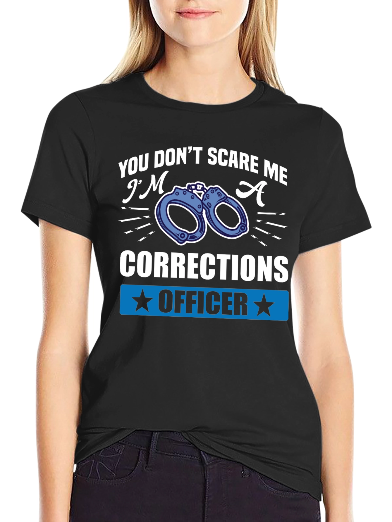 Corrections Officer T-Shirt - You Dont Scare Me