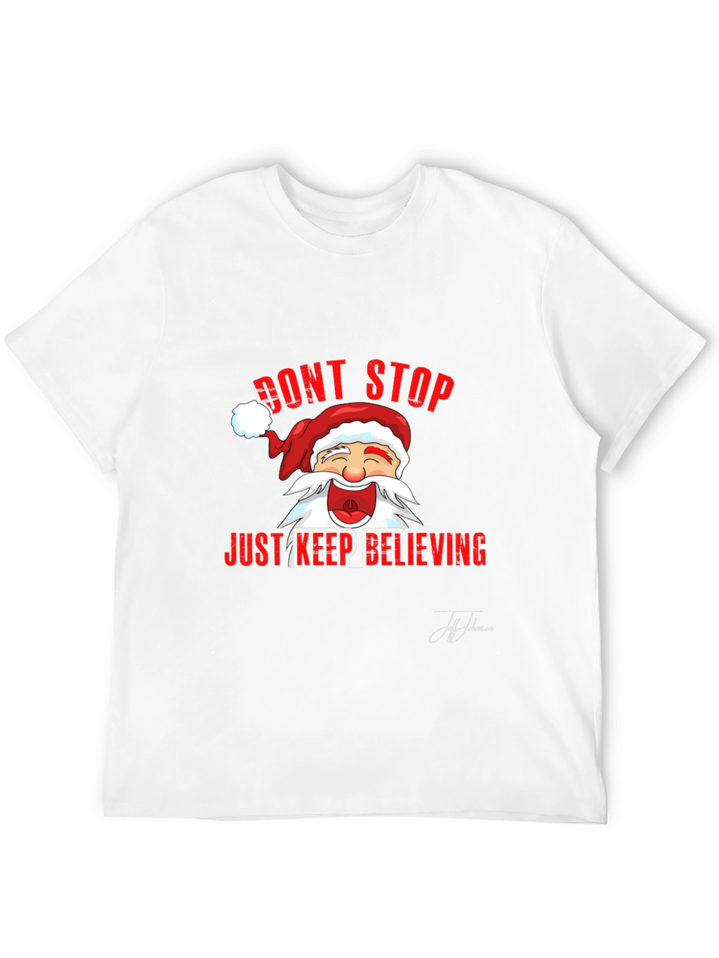 Dont Stop Believing Santa T-Shirt