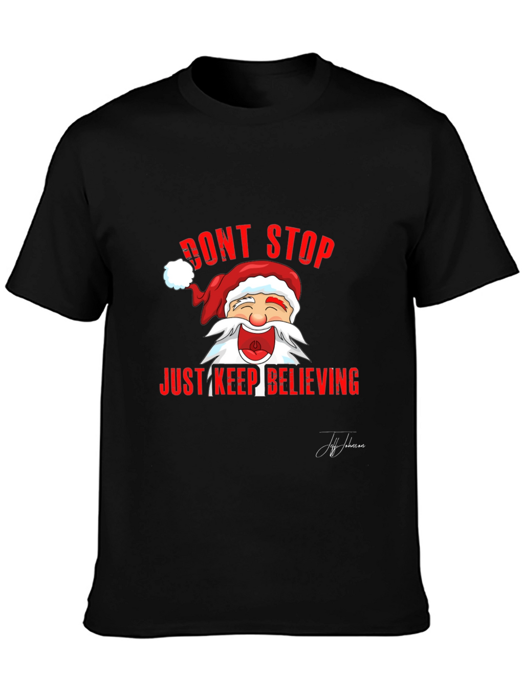 Dont Stop Believing Santa T-Shirt