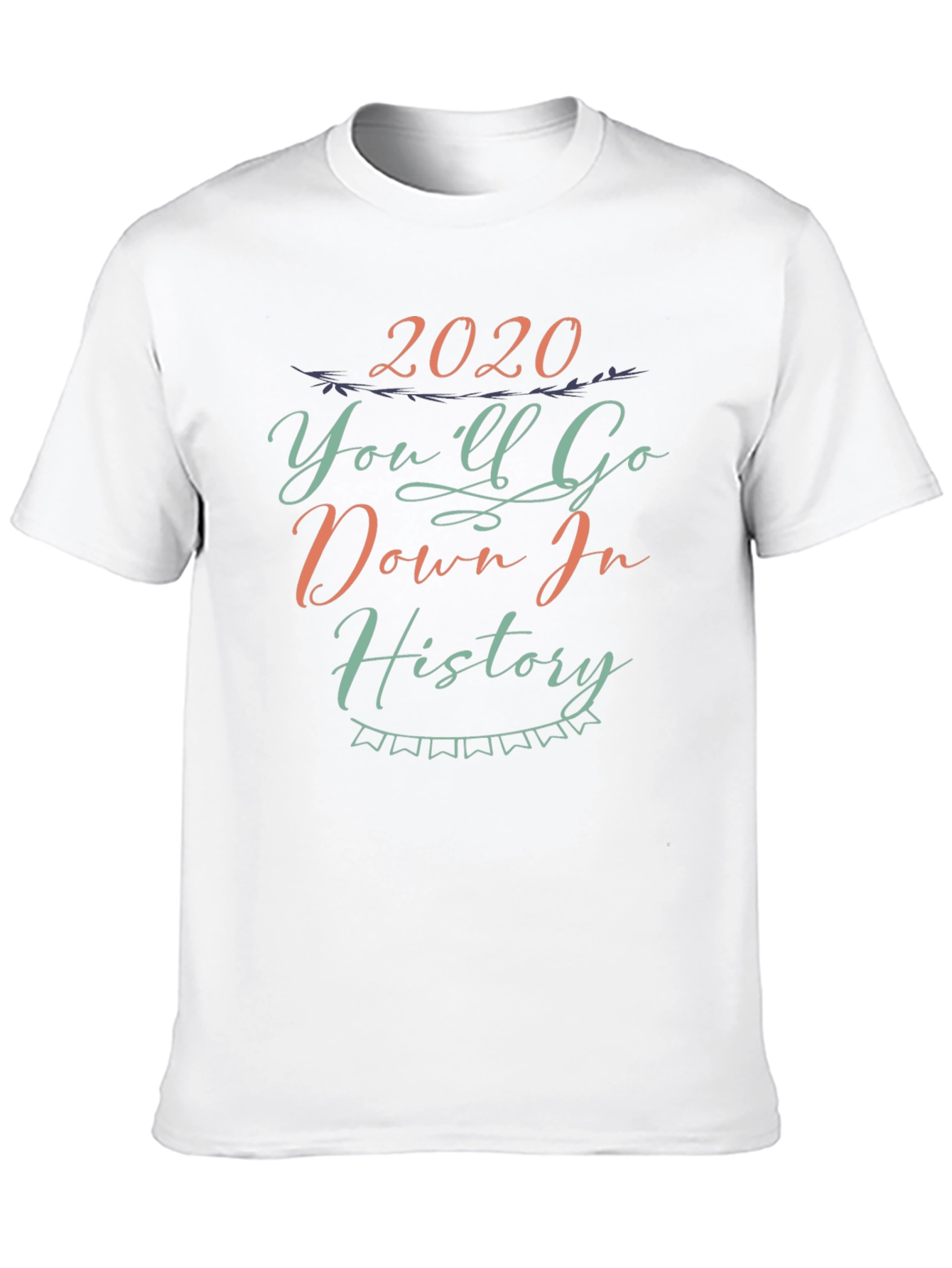 2020 Youll Go Down in History Black Tee