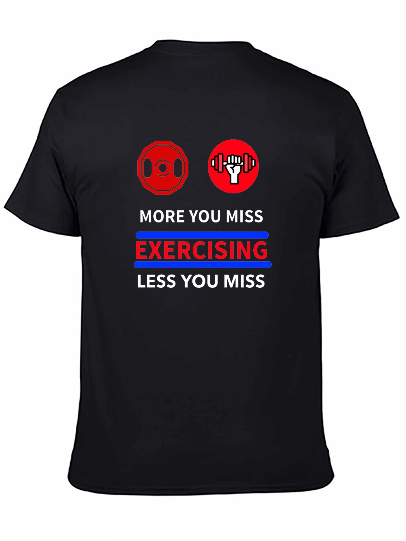 Motivational Workout T-Shirt - More You Miss Exercising