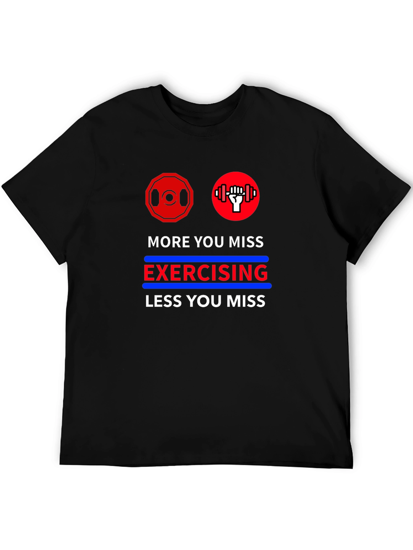 Motivational Workout T-Shirt - More You Miss Exercising