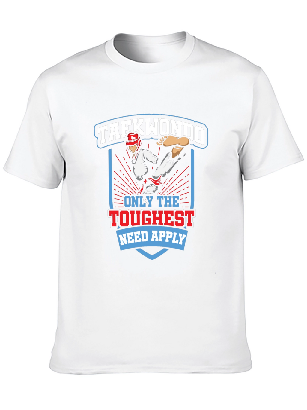 Taekwondo Graphic T-Shirt - Only The Toughest Need Apply