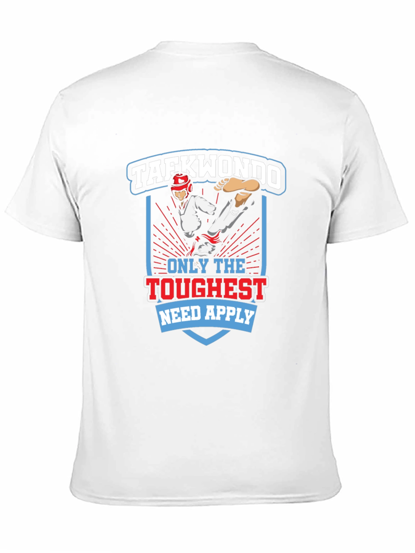 Taekwondo Graphic T-Shirt - Only The Toughest Need Apply
