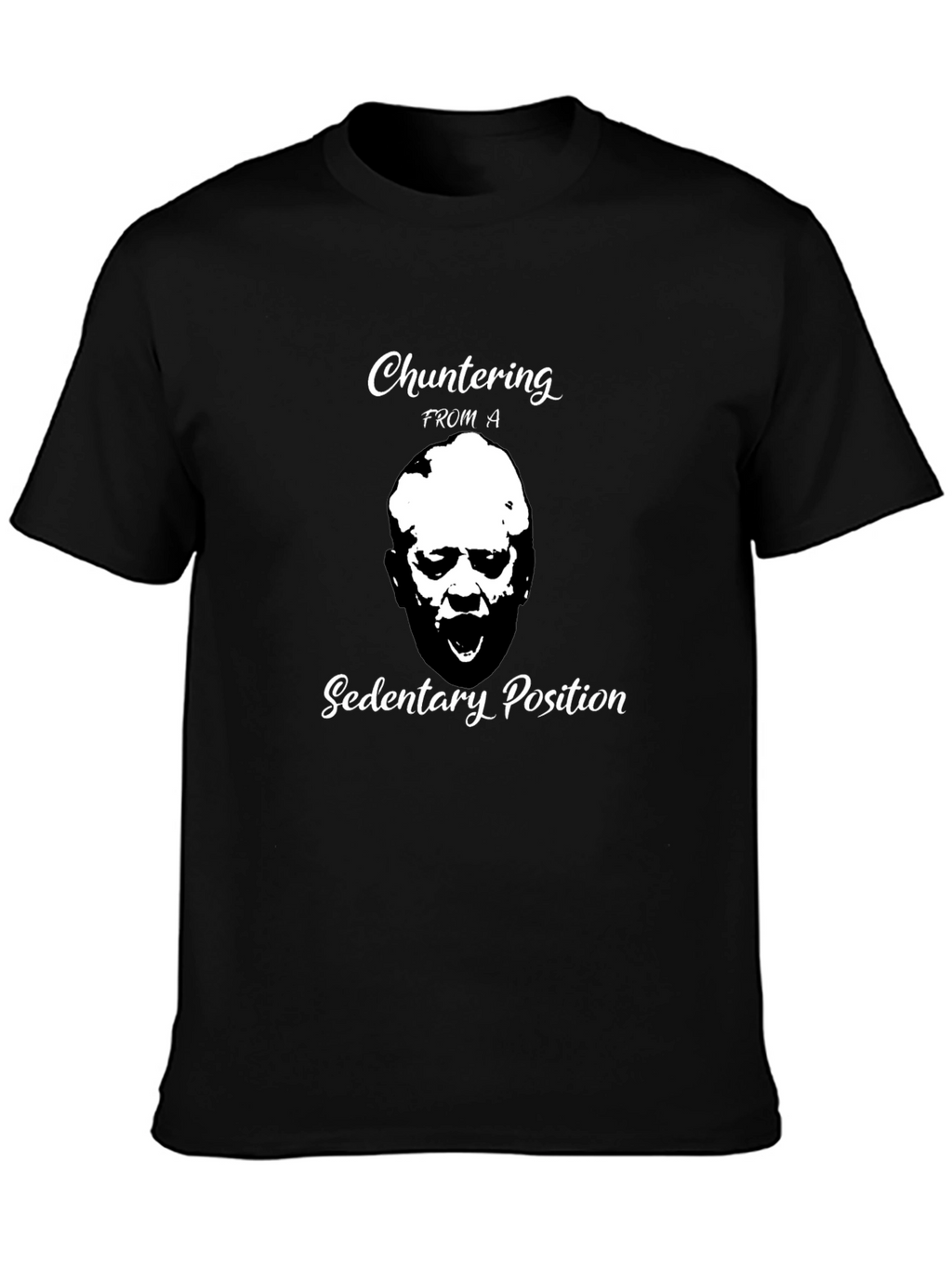 Chuntering from a Sedentary Position T-Shirt