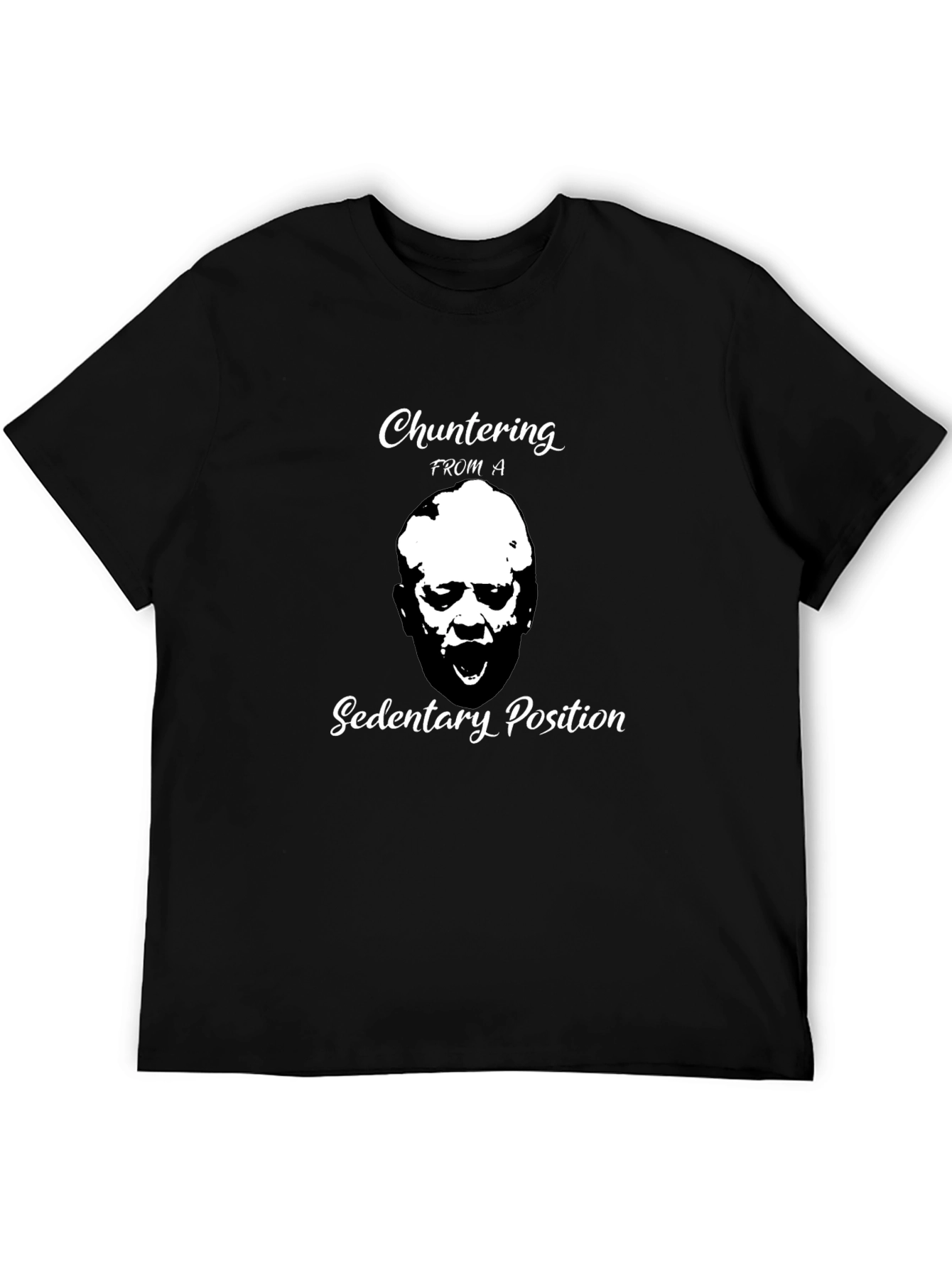 Chuntering from a Sedentary Position T-Shirt