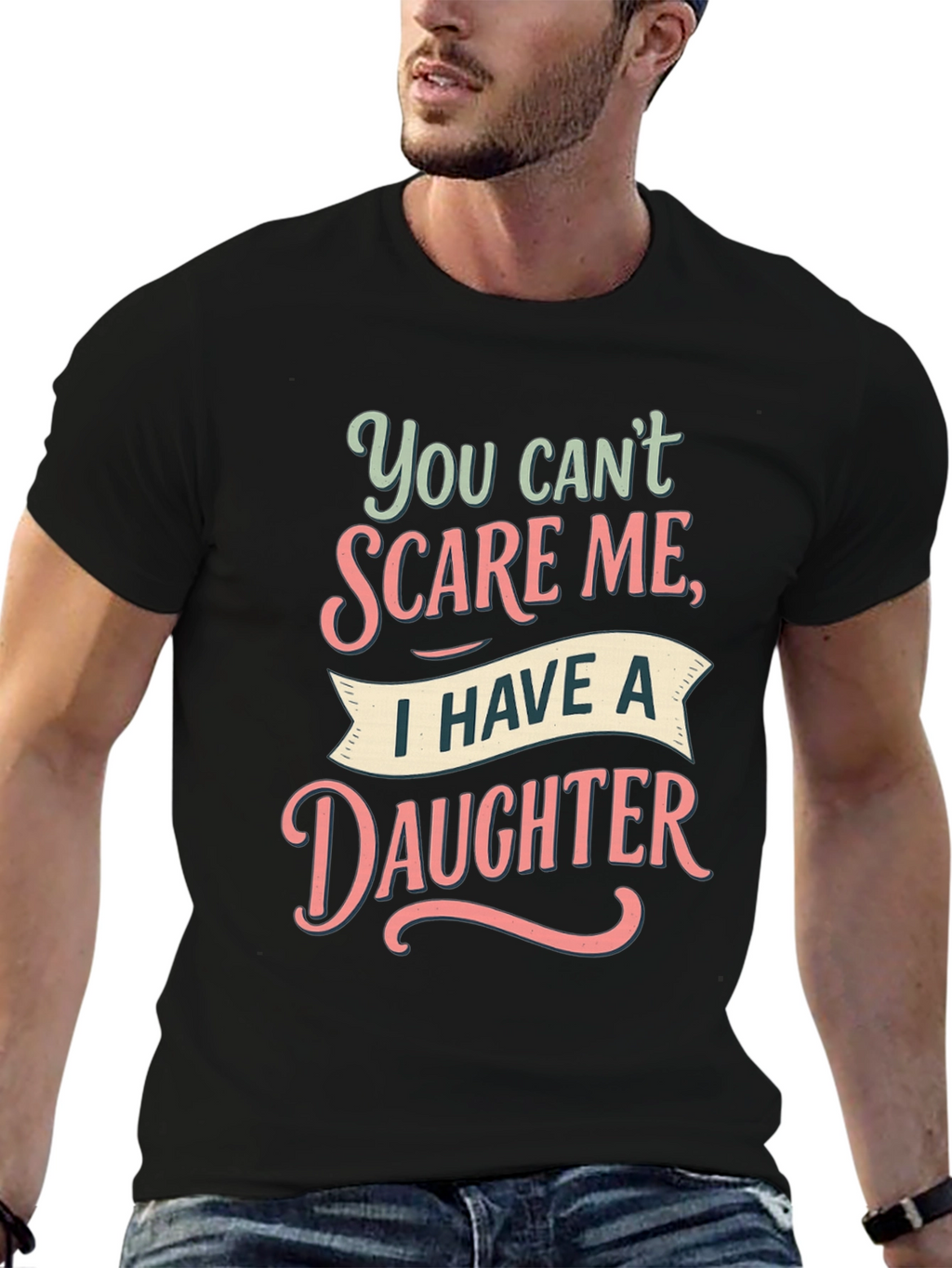 Dad You Cant Scare Me Daughter T-Shirt