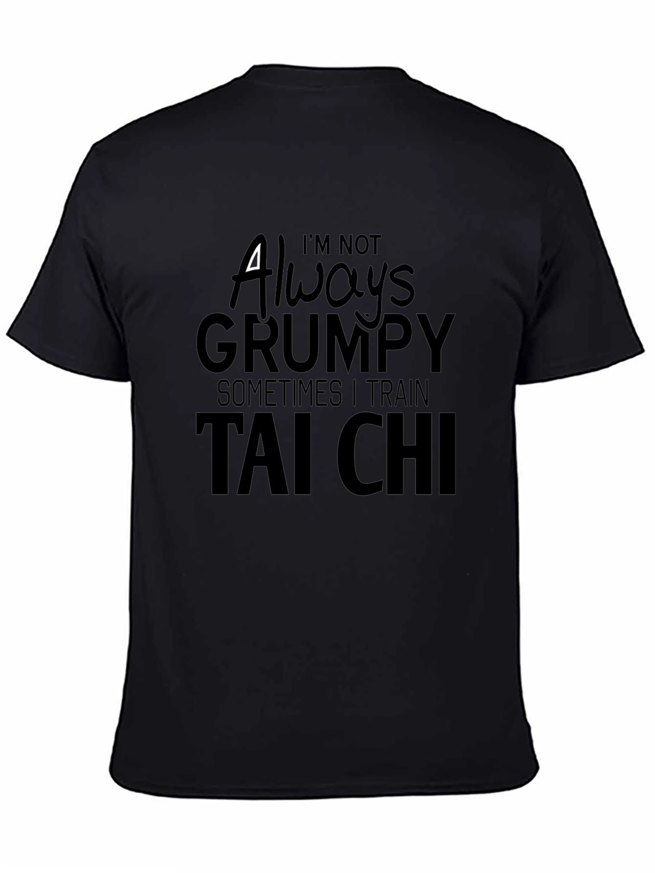Funny Tai Chi Graphic Tee - Im Not Always Grumpy T-Shirt