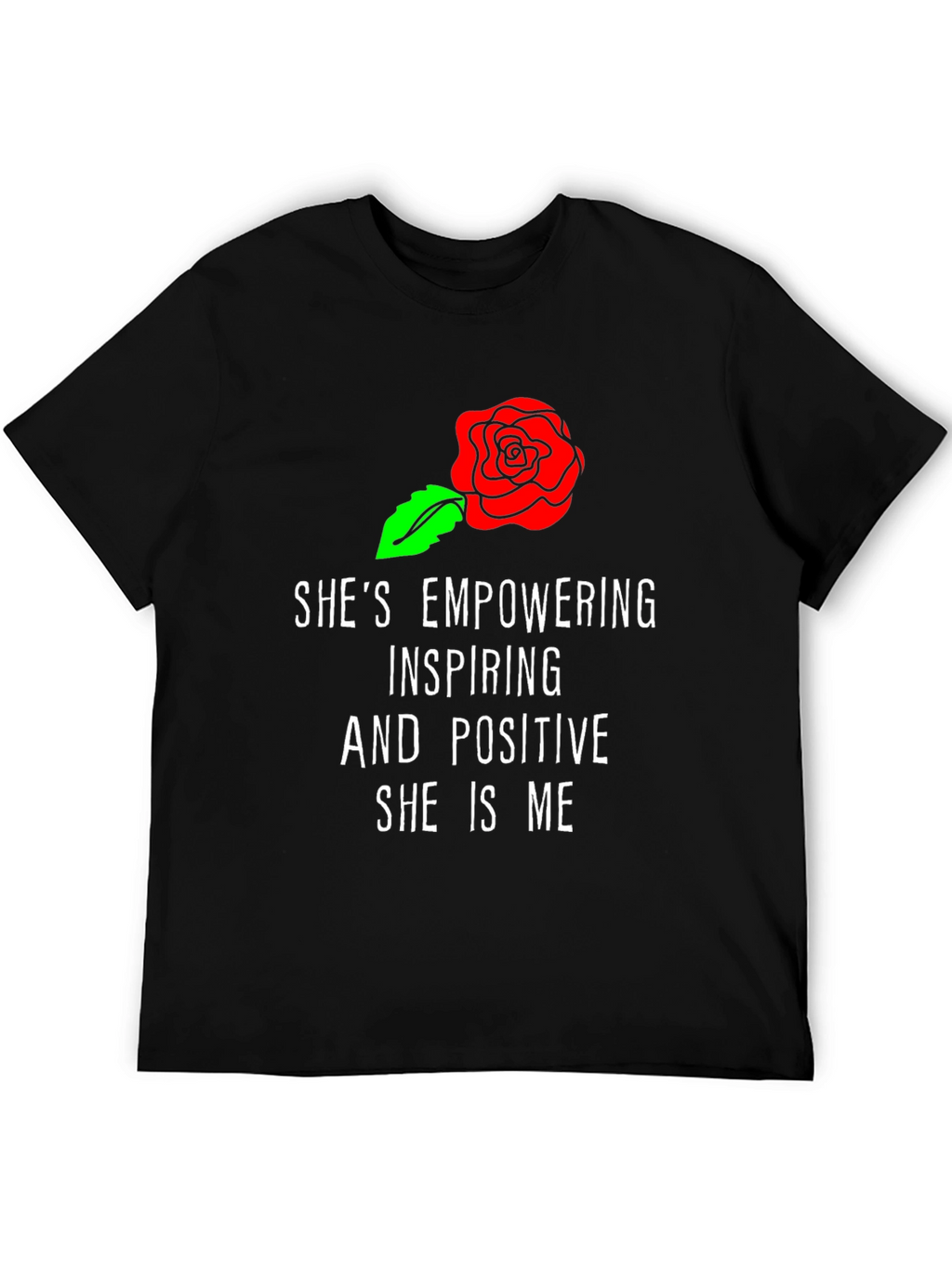 Empowering She Is Me Graphic T-Shirt