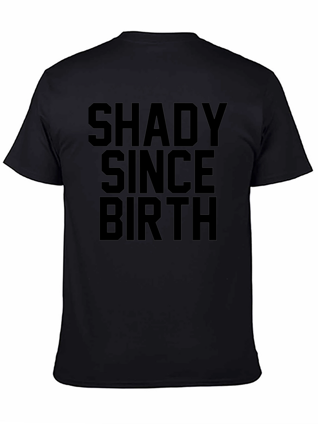 Shady Since Birth T-Shirt - Unisex