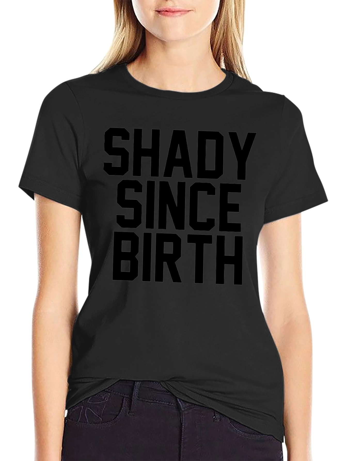 Shady Since Birth T-Shirt - Unisex