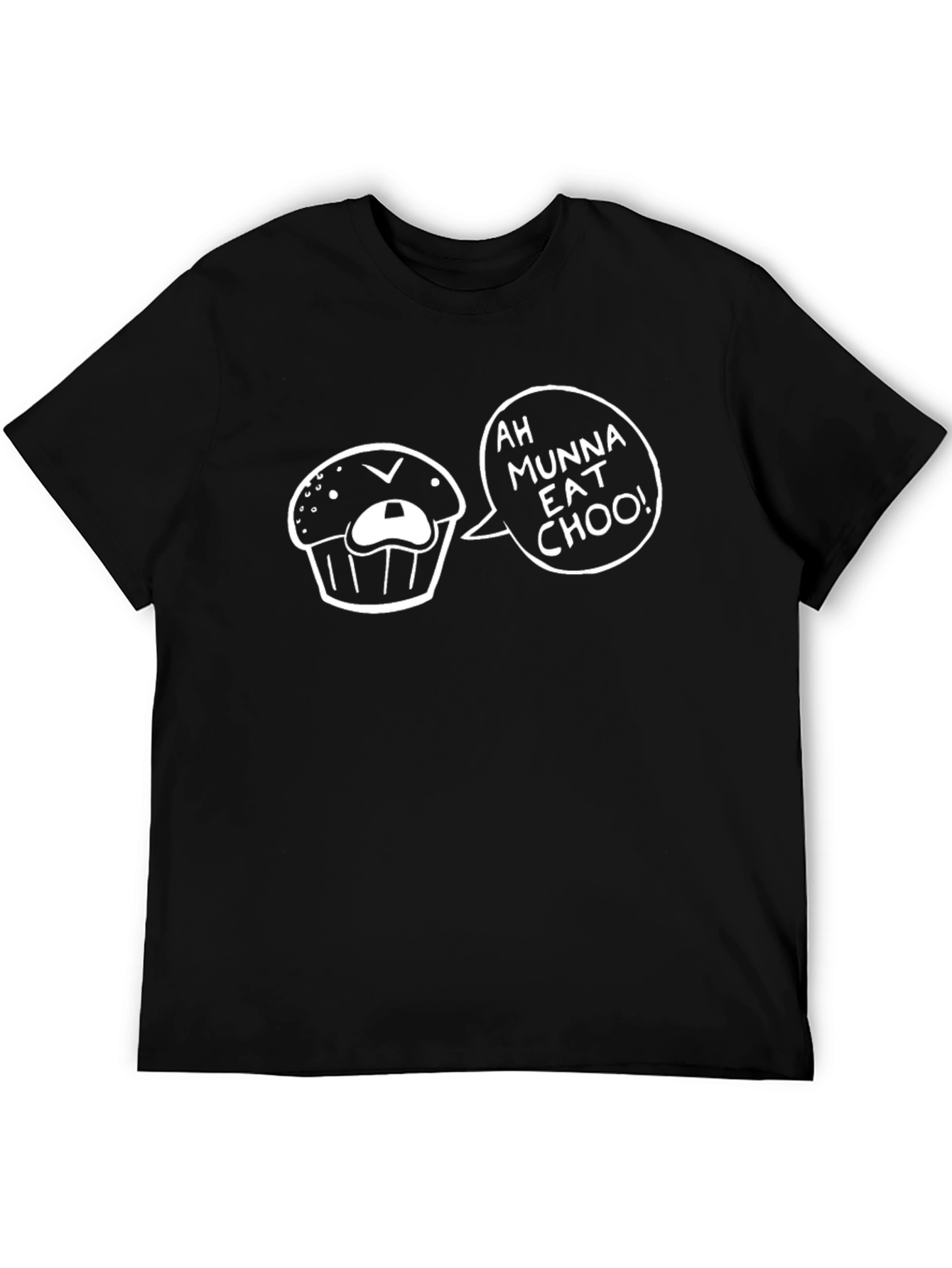 Funny Muffin Graphic Tee - Ah Munna Eat Choo! T-Shirt