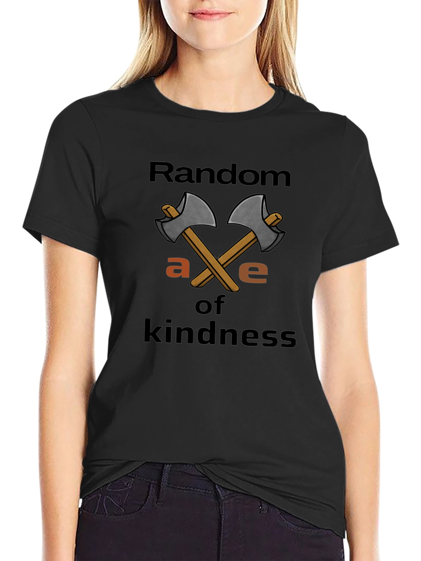 Random Axe of Kindness T-Shirt
