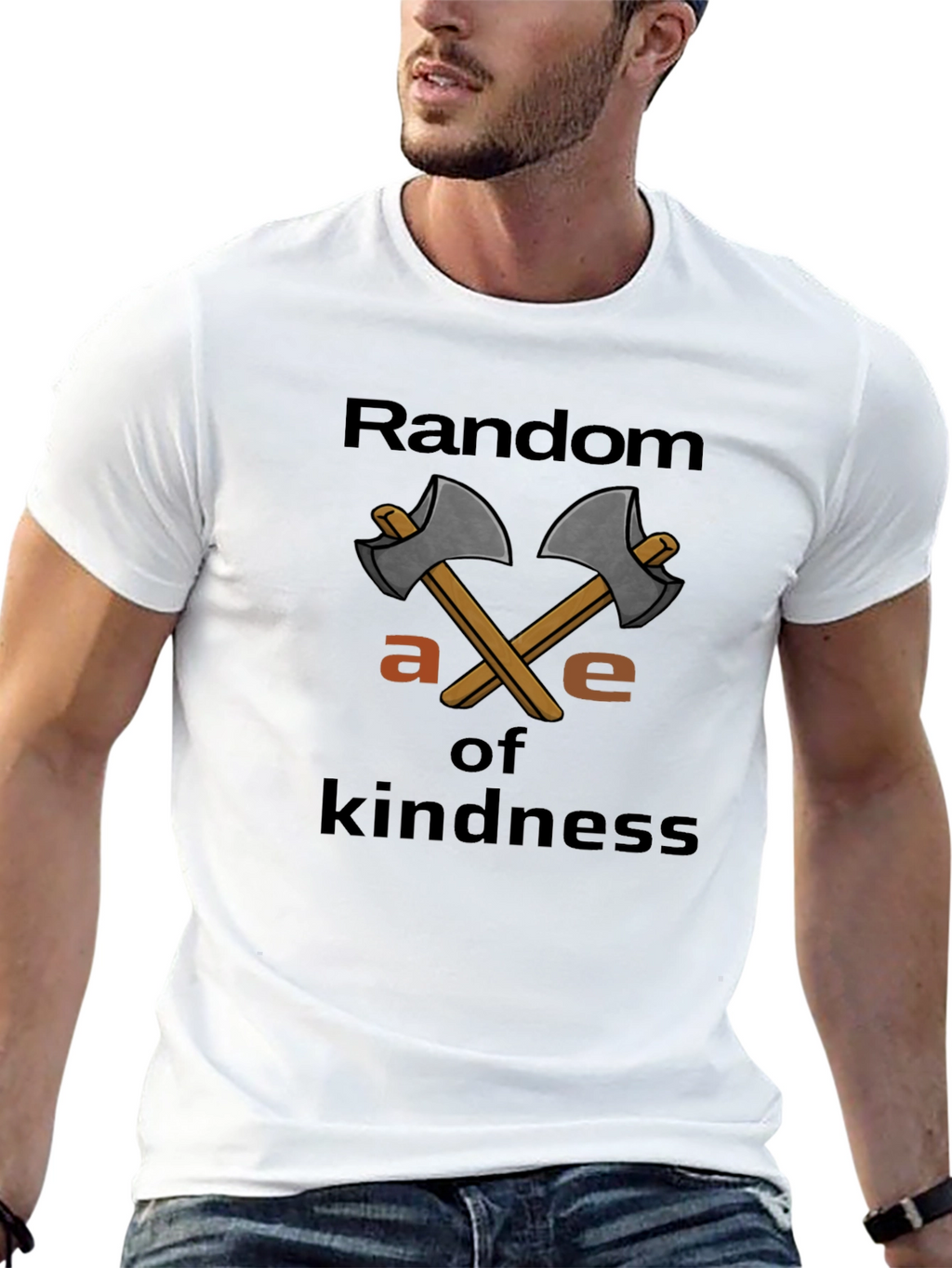 Random Axe of Kindness T-Shirt