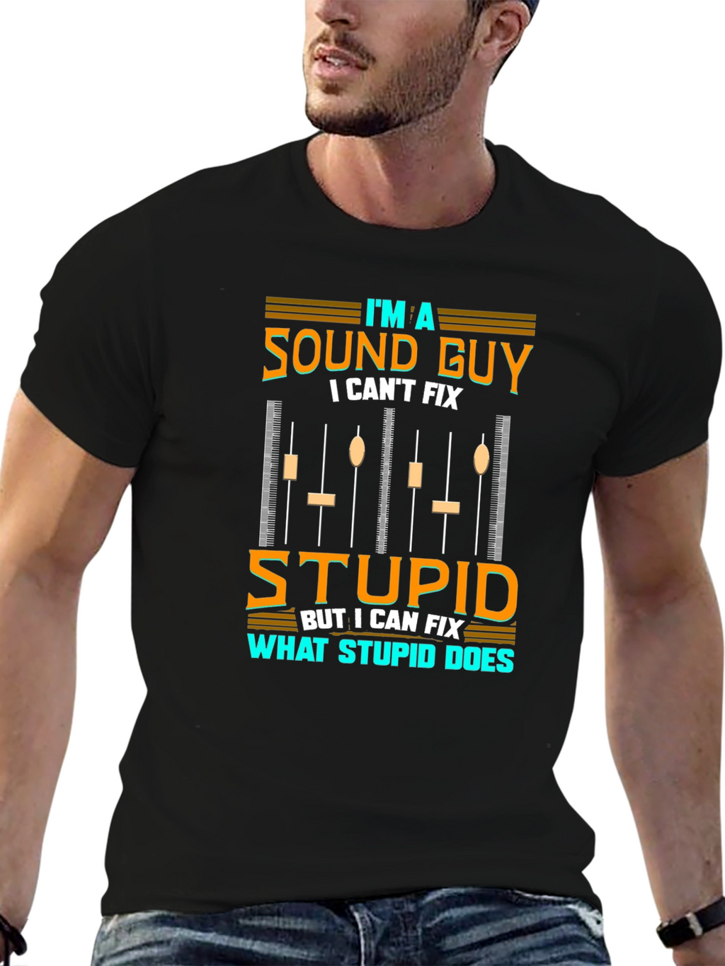 Sound Guy T-Shirt - I Cant Fix Stupid