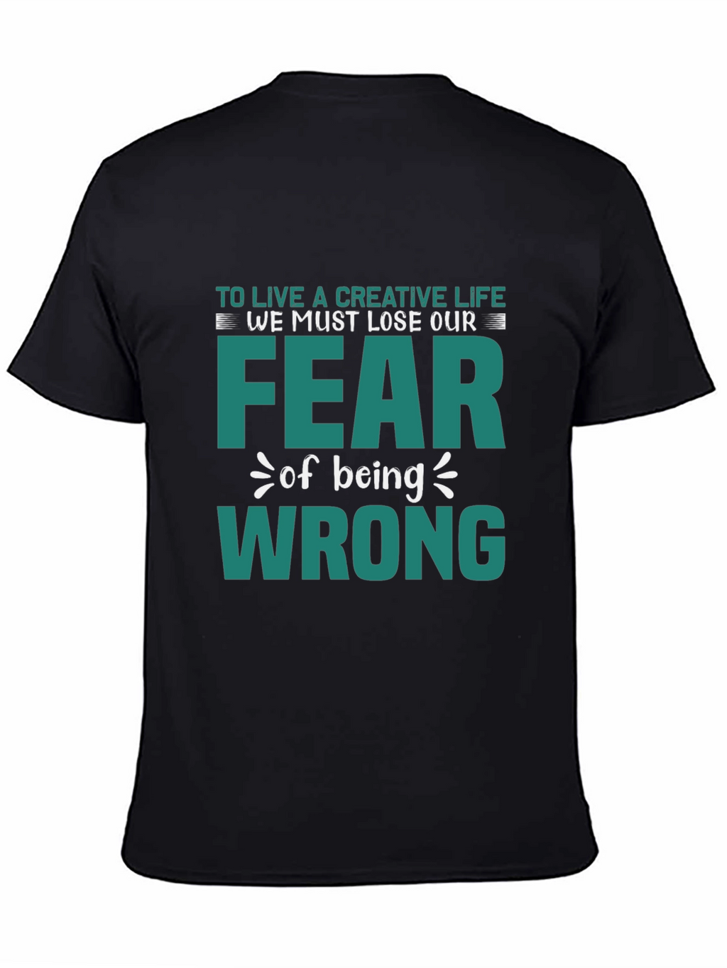 Creative Life Fearless T-Shirt - Motivational Graphic Tee