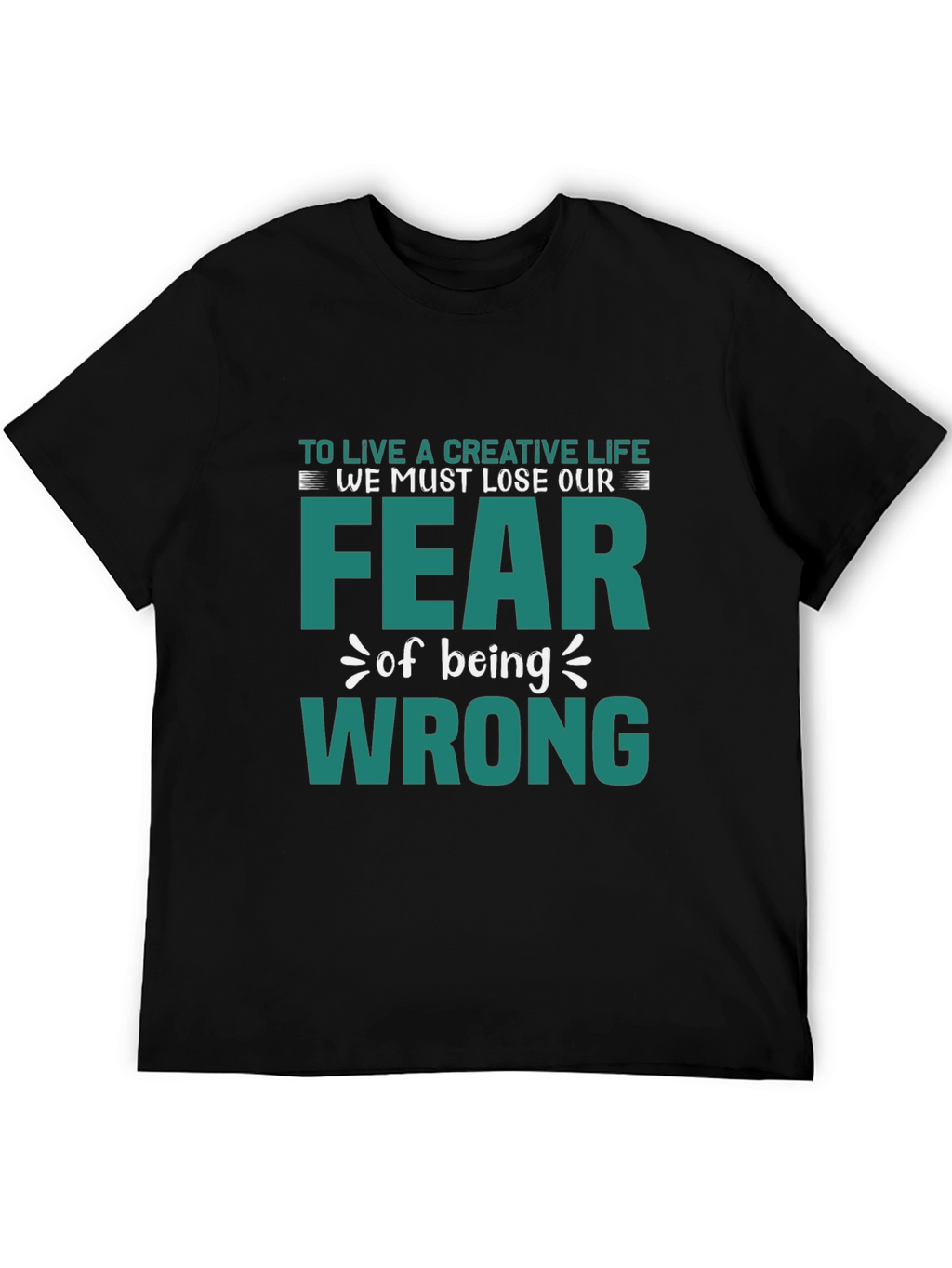 Creative Life Fearless T-Shirt - Motivational Graphic Tee