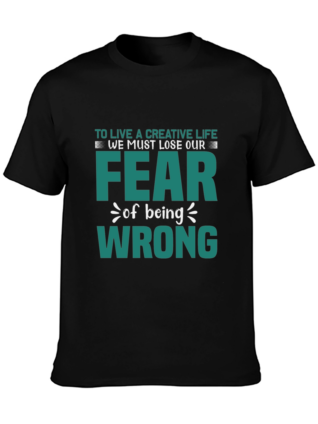 Creative Life Fearless T-Shirt - Motivational Graphic Tee