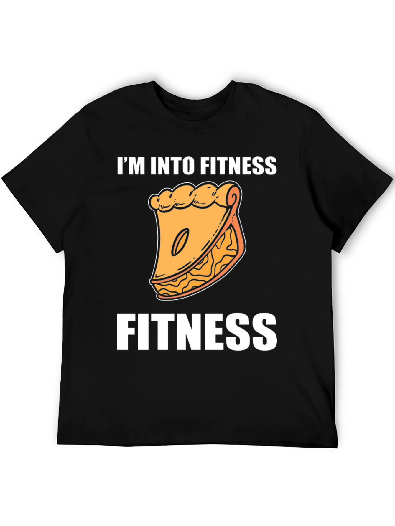 Fitness Pie T-Shirt - Im Into Fitness Funny Tee