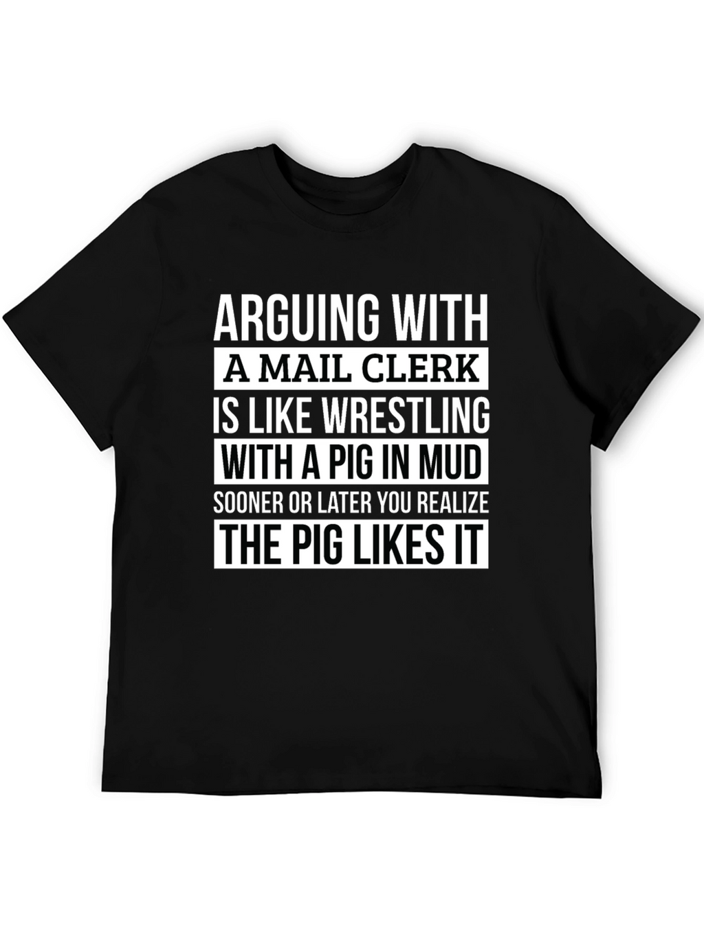 Mail Clerk Pig Mud T-Shirt - Funny Saying