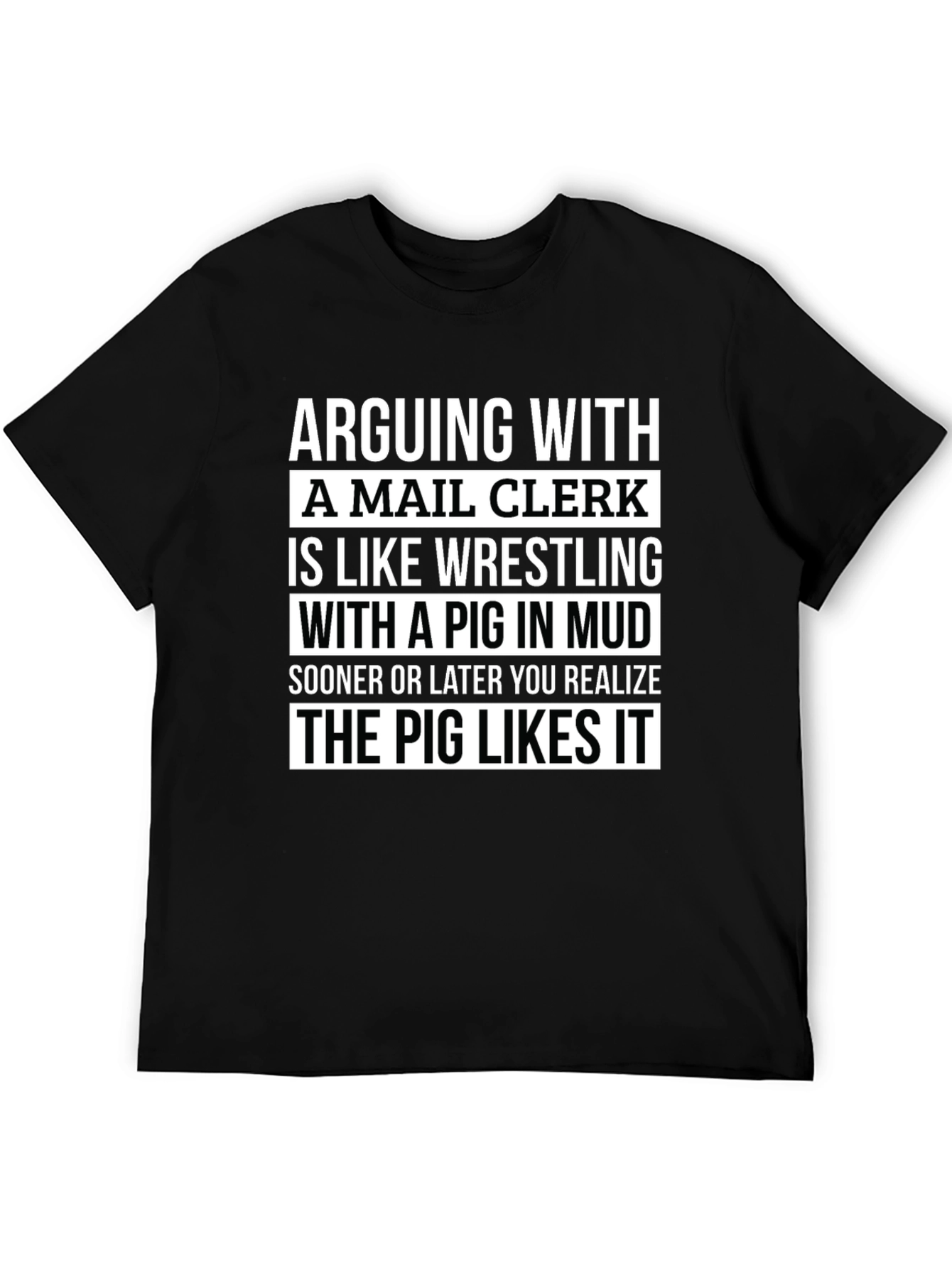 Mail Clerk Pig Mud T-Shirt - Funny Saying