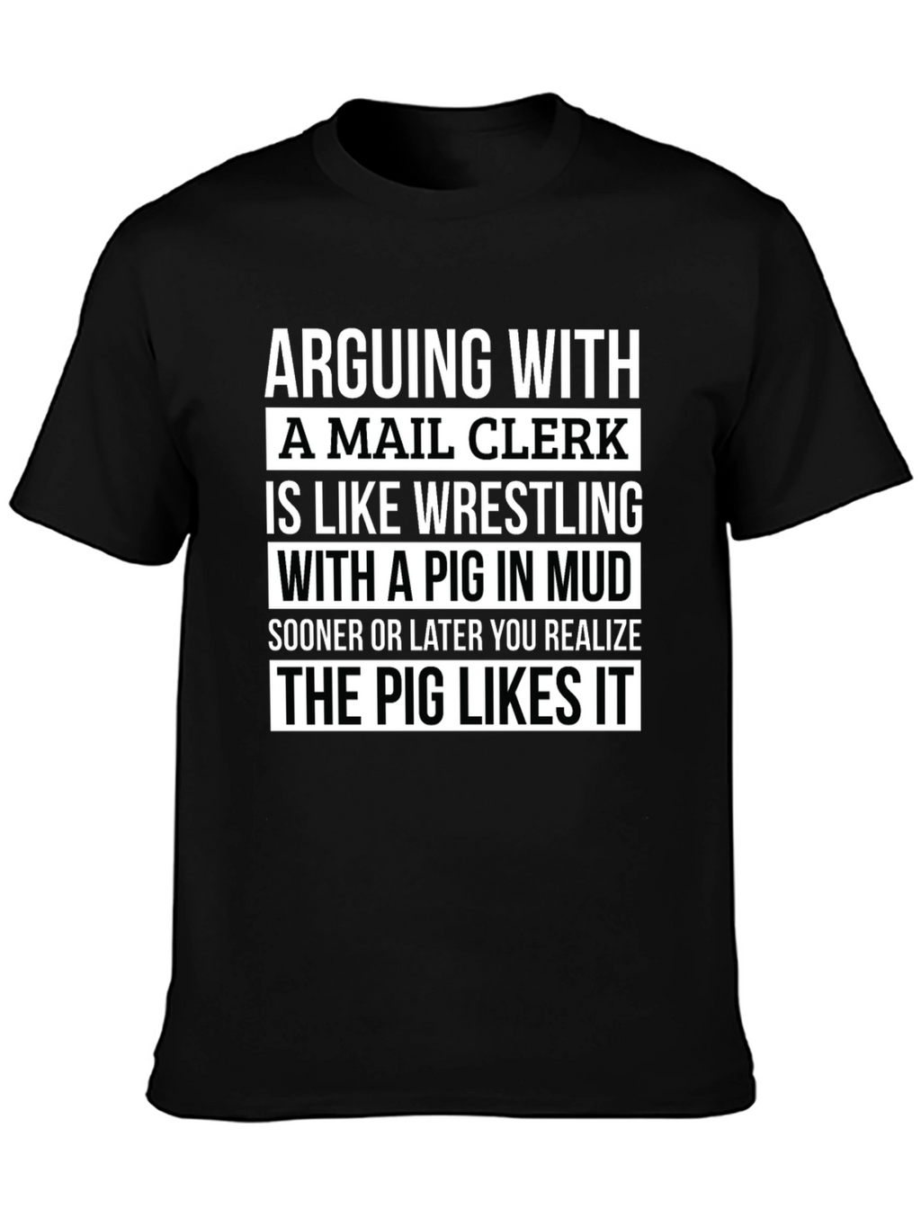 Mail Clerk Pig Mud T-Shirt - Funny Saying