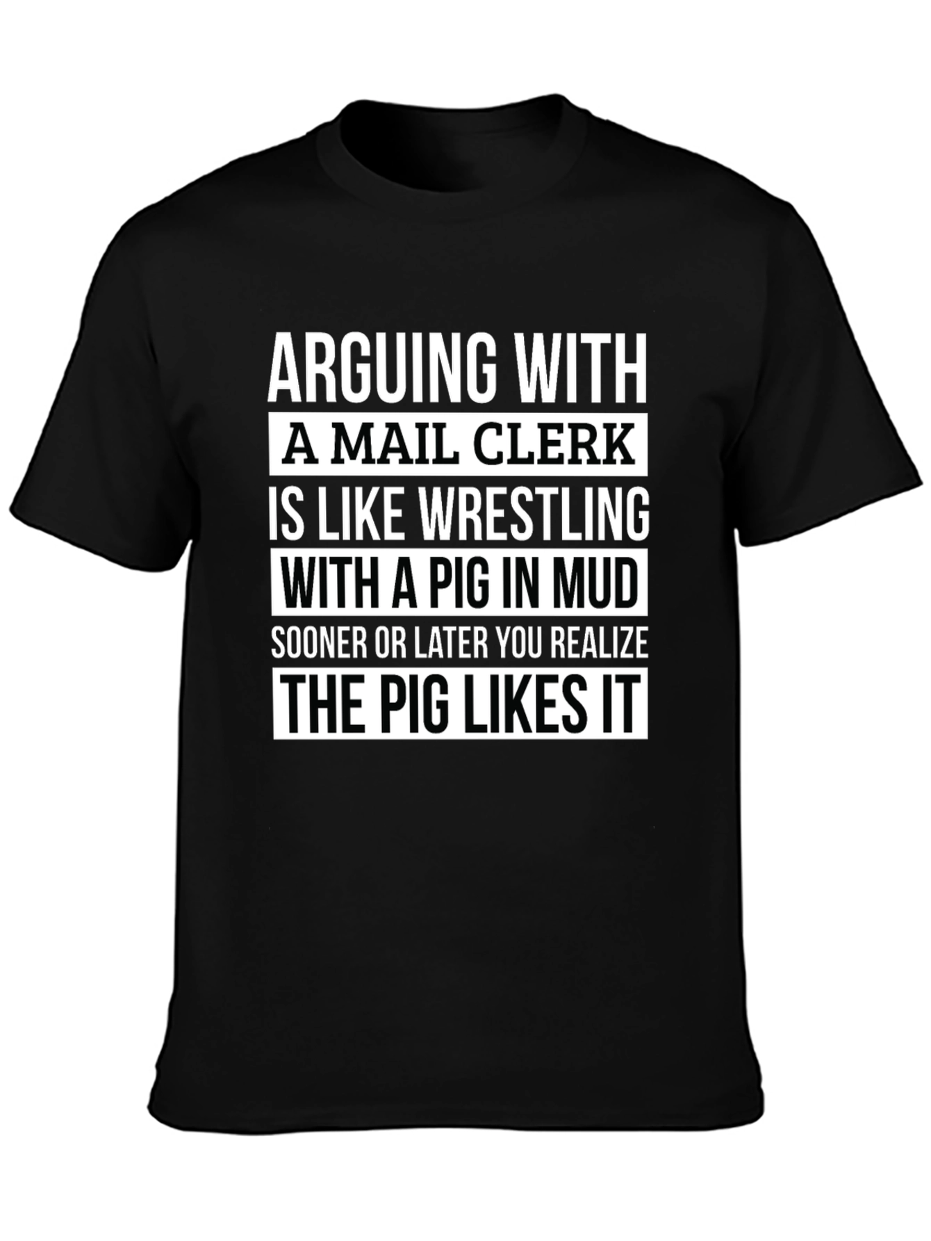 Mail Clerk Pig Mud T-Shirt - Funny Saying