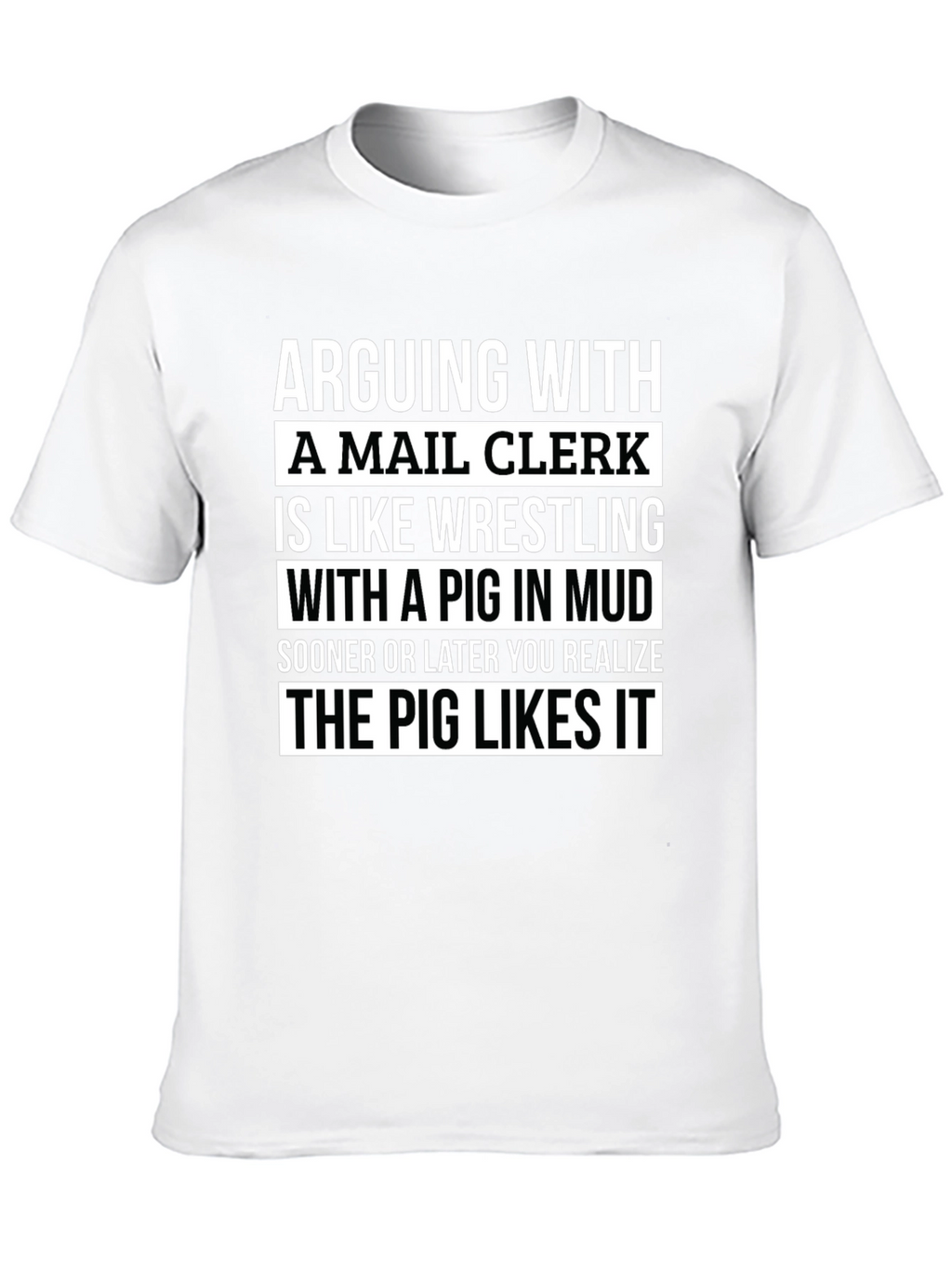 Mail Clerk Pig Mud T-Shirt - Funny Saying